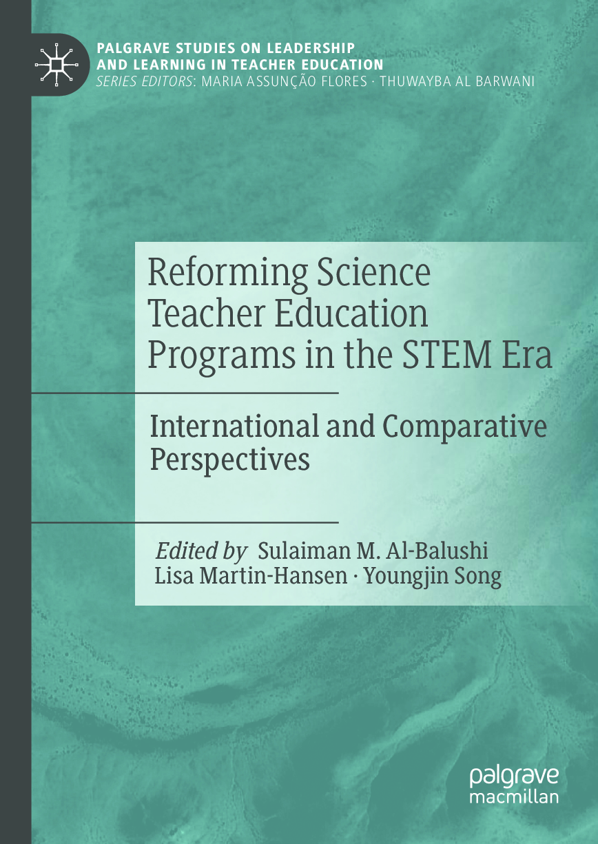 eBook [PDF] Reforming Science Teacher Education Programs in the STEM Era 1st Edition  By Sulaiman M. Al-Balushi, Lisa Martin-Hansen, Youngjin Song