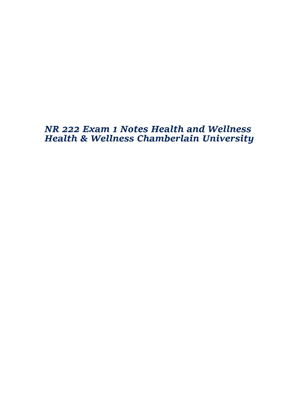 NR 222 Exam 1 Notes Health and Wellness Health & Wellness Chamberlain University