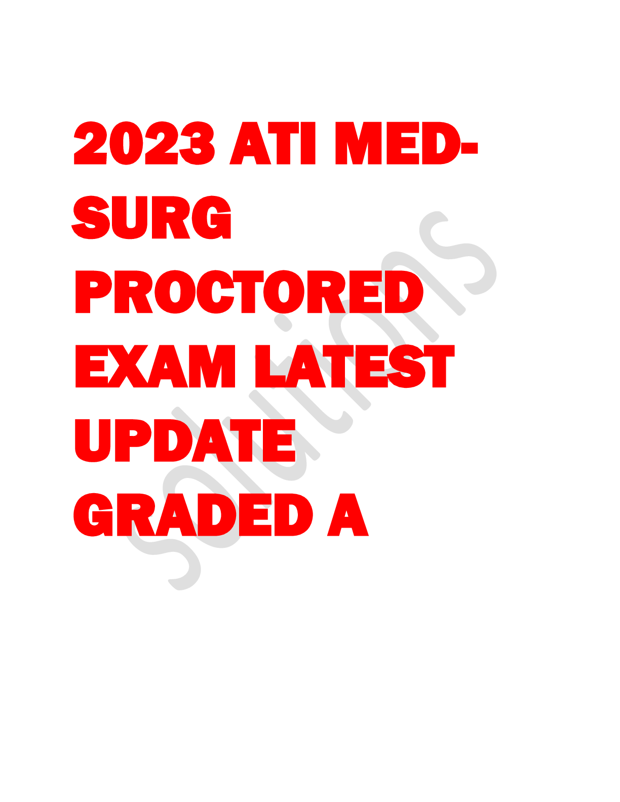 Preview of 2023 ATI MEDSURG PROCTORED EXAM LATEST UPDATE GRADED A