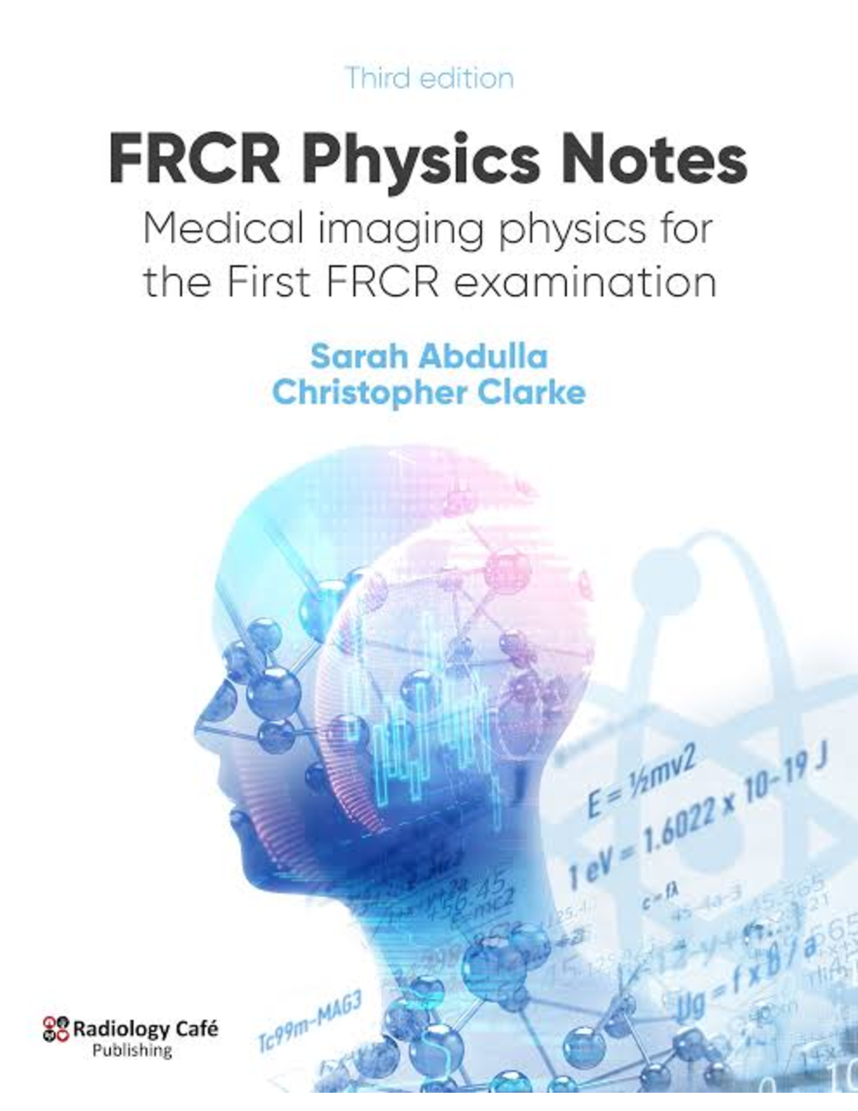 Preview image for [Ebook][pdf] FRCR Physics Notes: Medical imaging physics for the First FRCR examination by Dr Sarah Abdulla, Dr Christopher Clarke