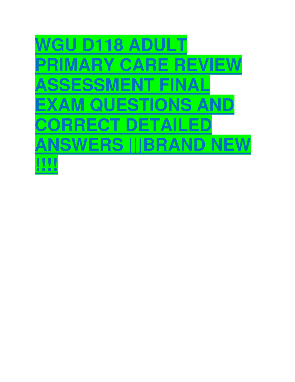 Preview of WGU D118 ADULT PRIMARY CARE REVIEW ASSESSMENT FINAL EXAM QUESTIONS AND CORRECT DETAILED AN