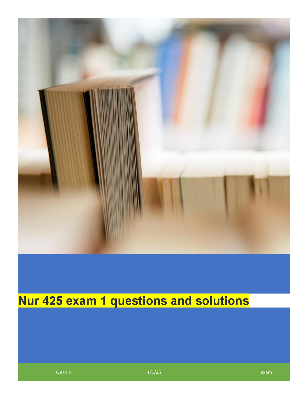 Recommended document preview for Nur 425 exam 1 questions and solutions 2024-2025