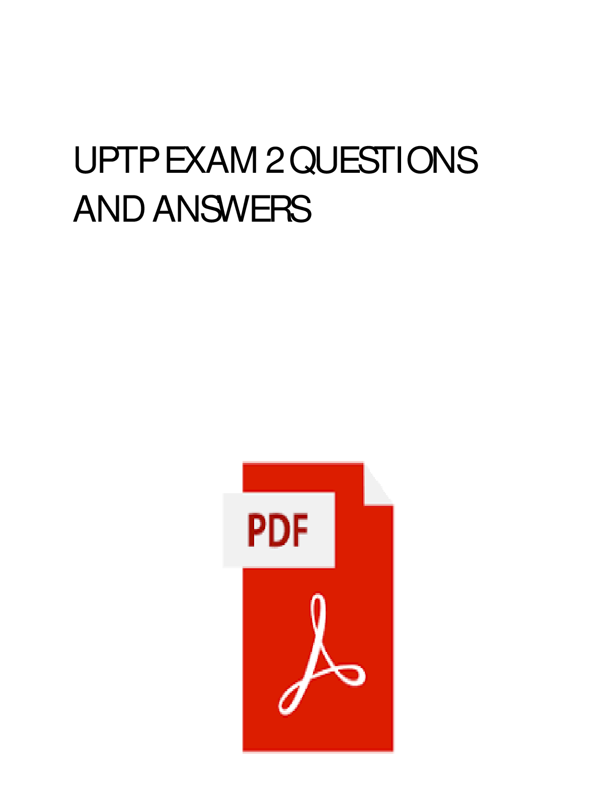 UPTP Exam 2 Complete Questions And Answers With Real Solutions