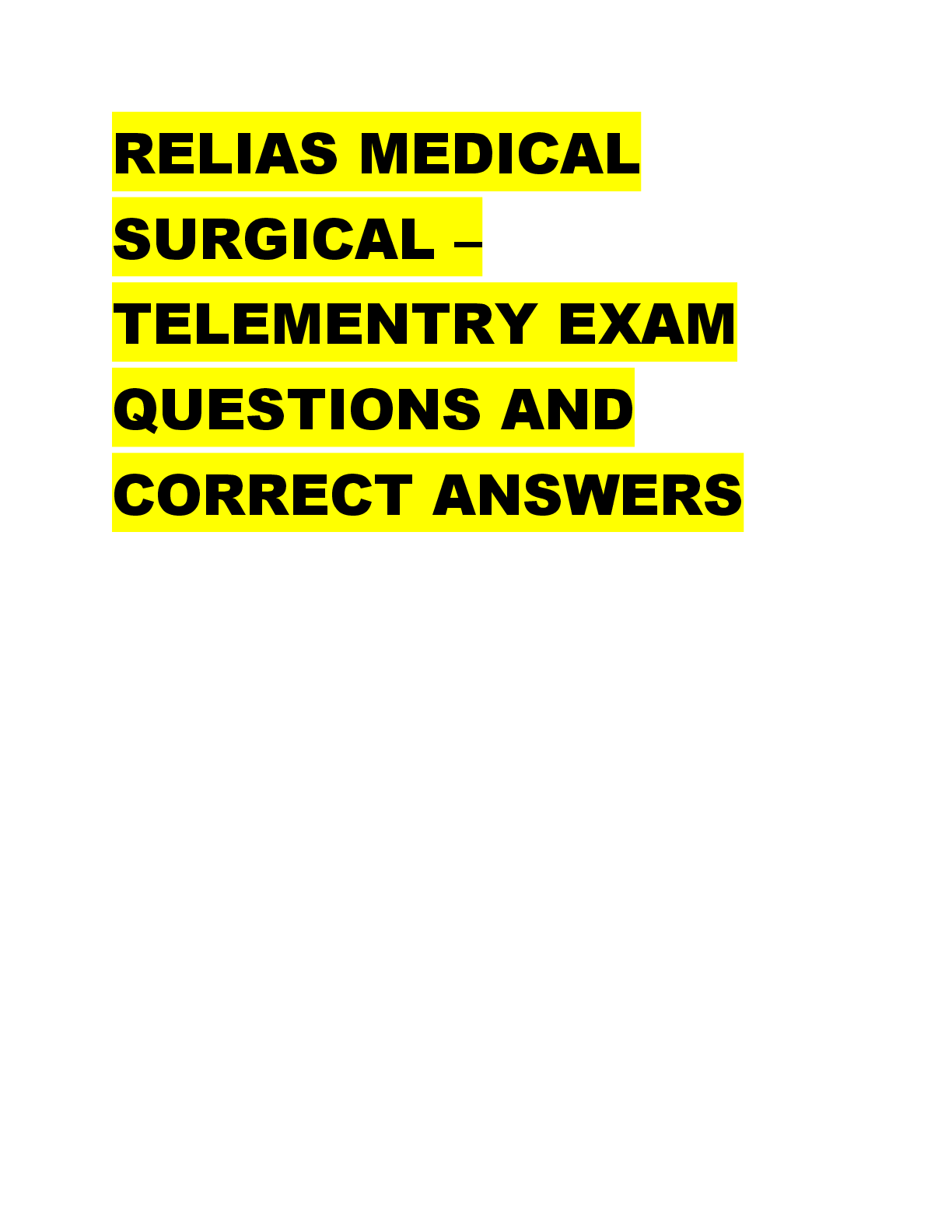 Preview of RELIAS MEDICAL SURGICAL – TELEMENTRY EXAM QUESTIONS AND CORRECT ANSWERS