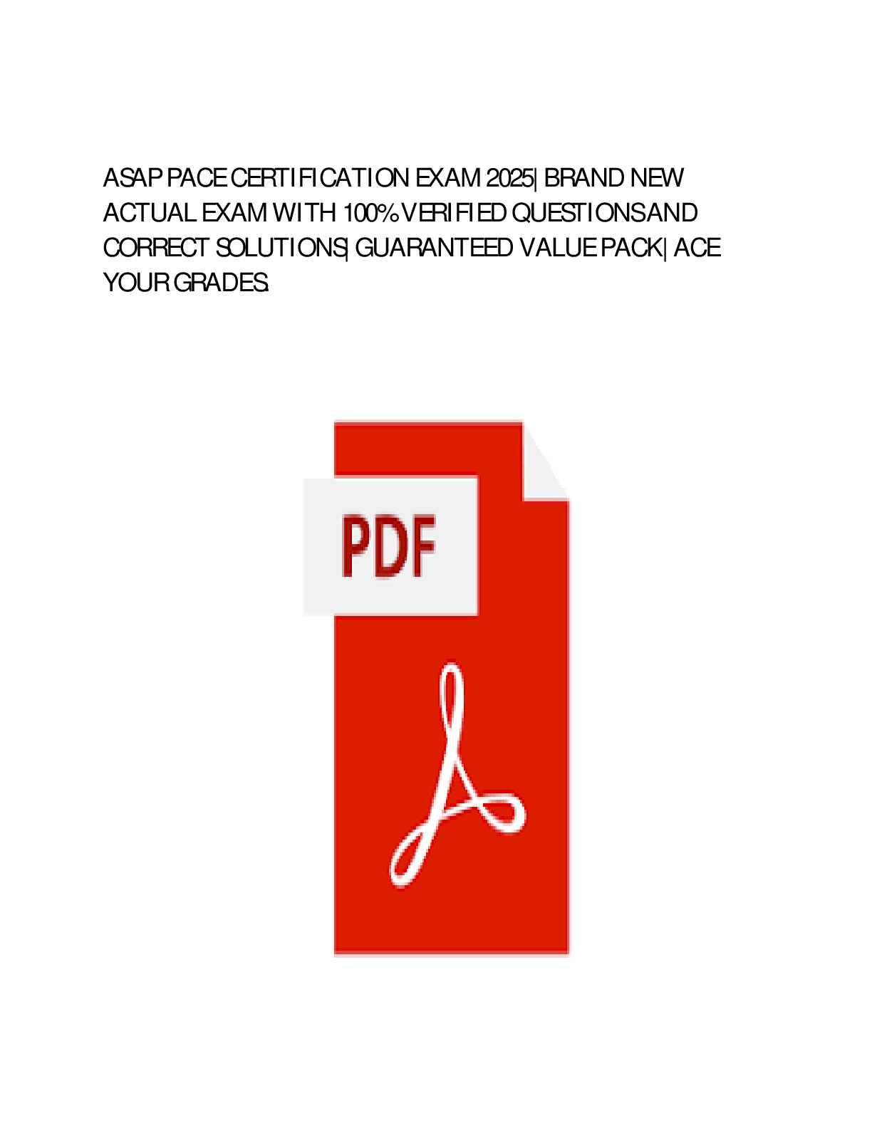 Preview of ASAP PACE CERTIFICATION EXAM ACTUAL EXAM COMPLETE 300 QUESTIONS WITH DETAILED VERIFIED ANSWERS (100% CORRECT ANSWERS) / ALREADY GRADED A+
