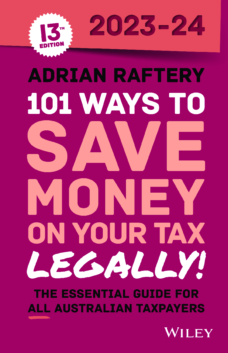 Preview of eBook 101 Ways to Save Money on Your Tax - Legally 13th Edition By Adrian Raftery