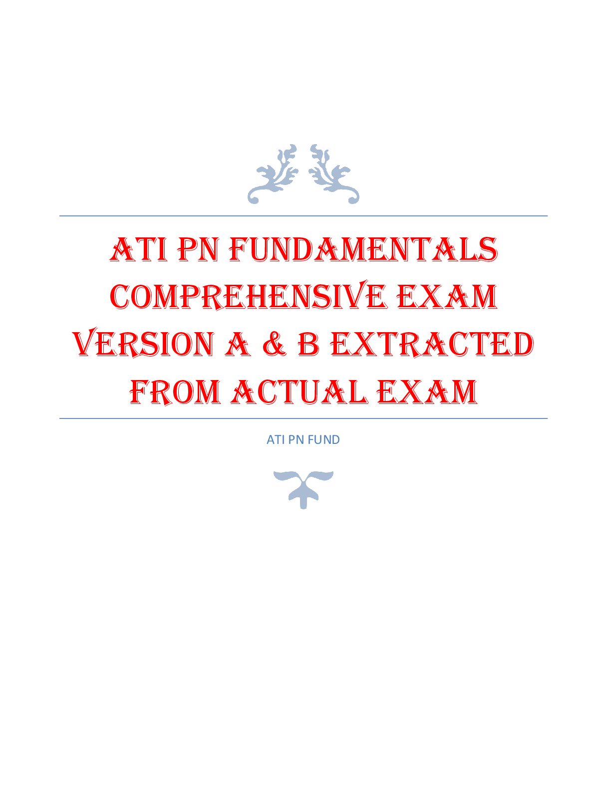Preview image for ATI PN FUNDAMENTALS  COMPREHENSIVE EXAM  VERSION A & B EXTRACTED  FROM ACTUAL EXAM