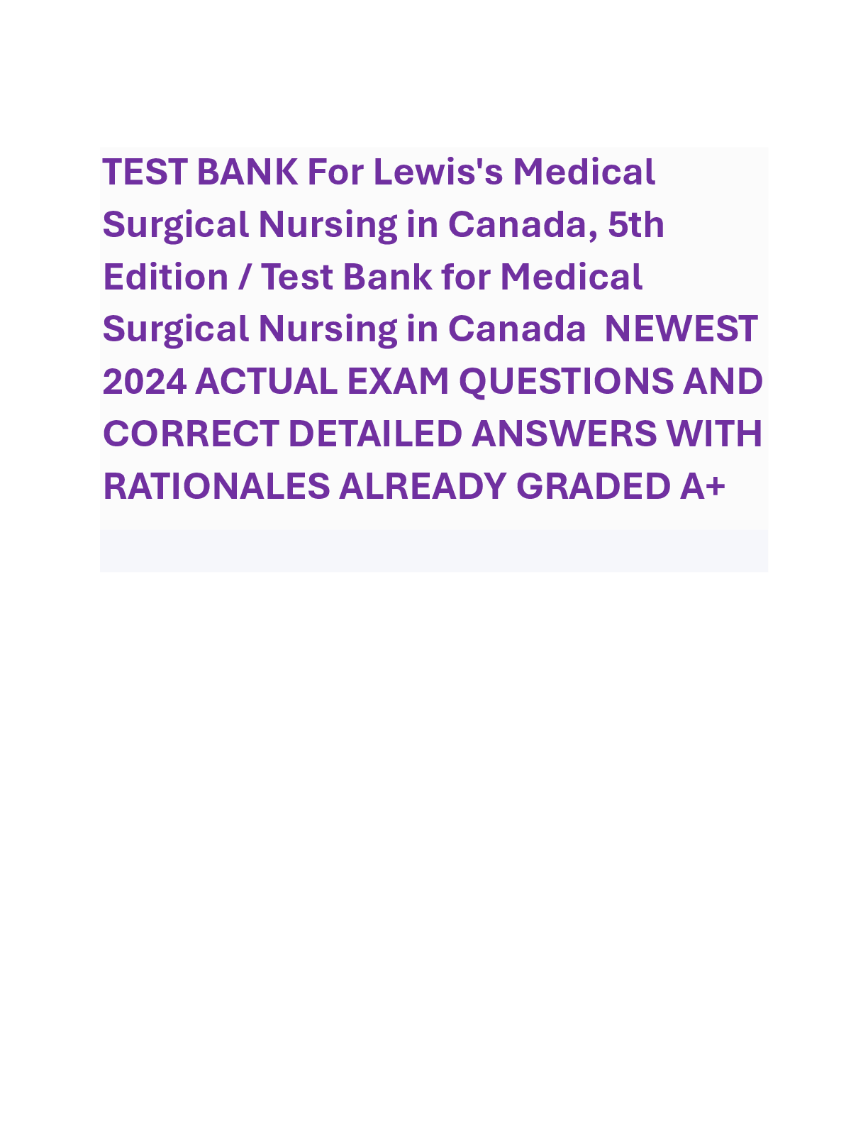 Preview image for TEST BANK For Lewis's Medical  Surgical Nursing in Canada, 5th  Edition / Test Bank for Medical  Surgical Nursing in Canada NEWEST  2024 ACTUAL EXAM QUESTIONS AND  CORRECT DETAILED ANSWERS WITH  RATIONALES ALREADY GRADED A+