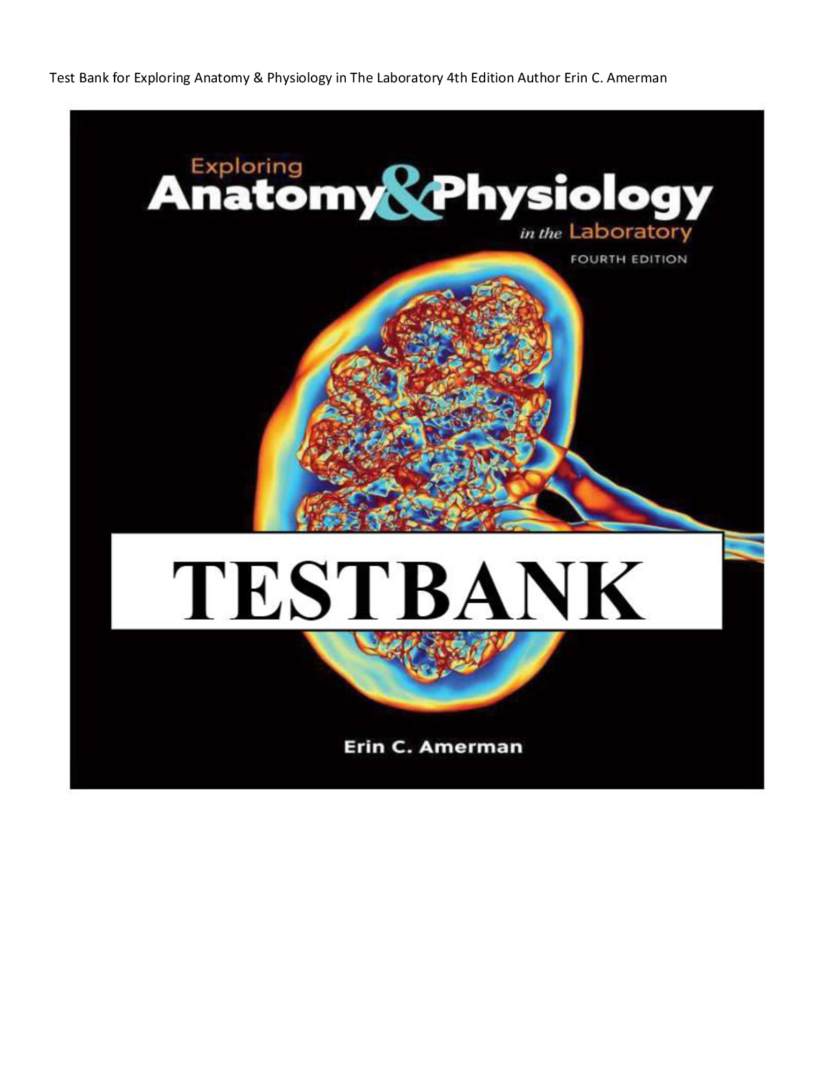 Preview image for Test Bank for Exploring Anatomy & Physiology in The Laboratory 4th Edition Author Erin C. Amerman Complete All Chapters 1-29 Latest Edition Rated A+