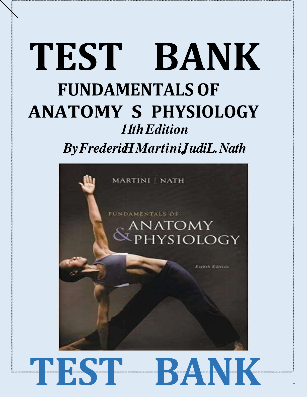 Fundamentals of Anatomy & Physiology, 11th Edition Martini Nath - Complete Test Bank | Graded A+ | Guaranteed Pass!!