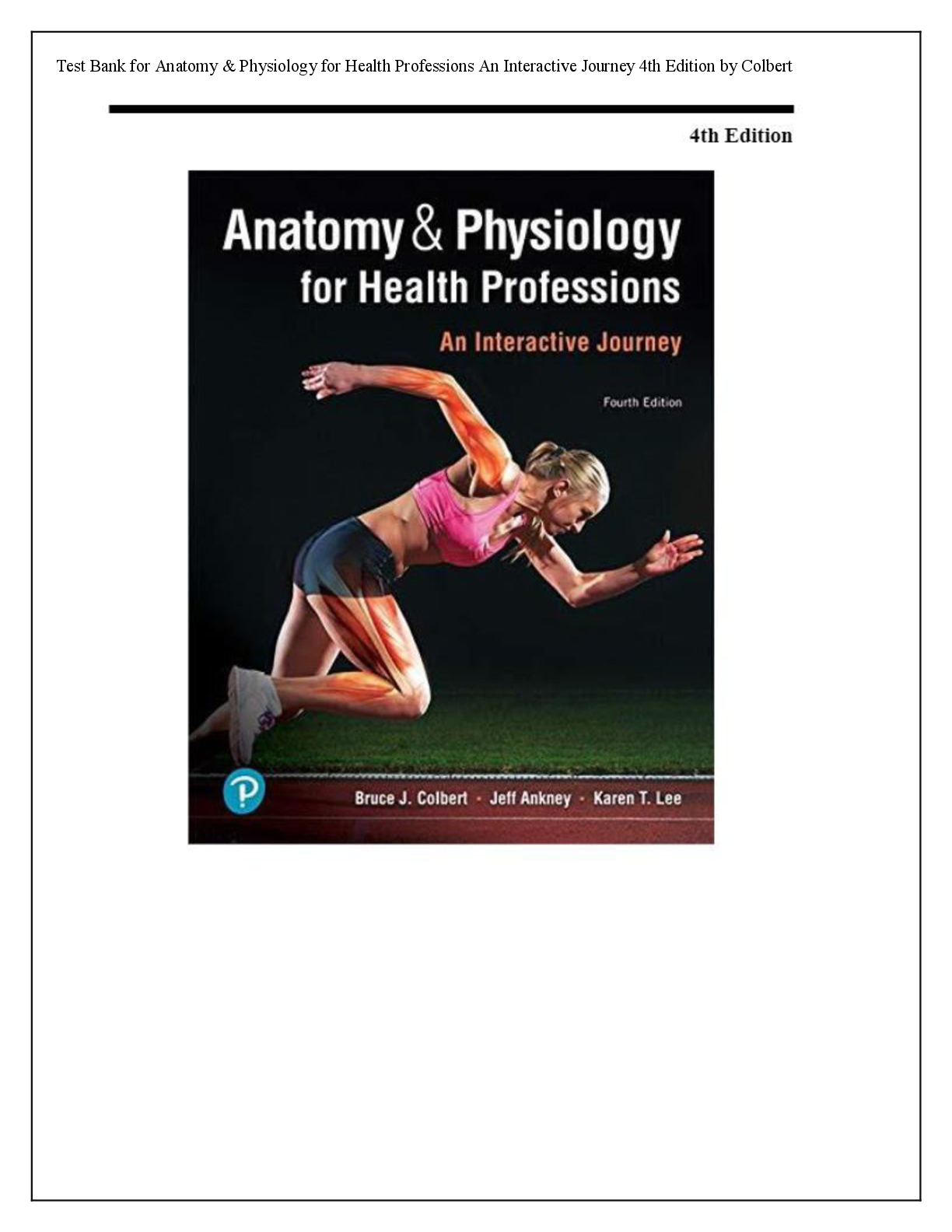 Preview image for Test Bank for Anatomy & Physiology for Health Professions An Interactive Journey 4th Edition by Bruce Colbert, Jeff Ankney, and Karen Lee Complete All Chapters Latest 2025 Rated A+