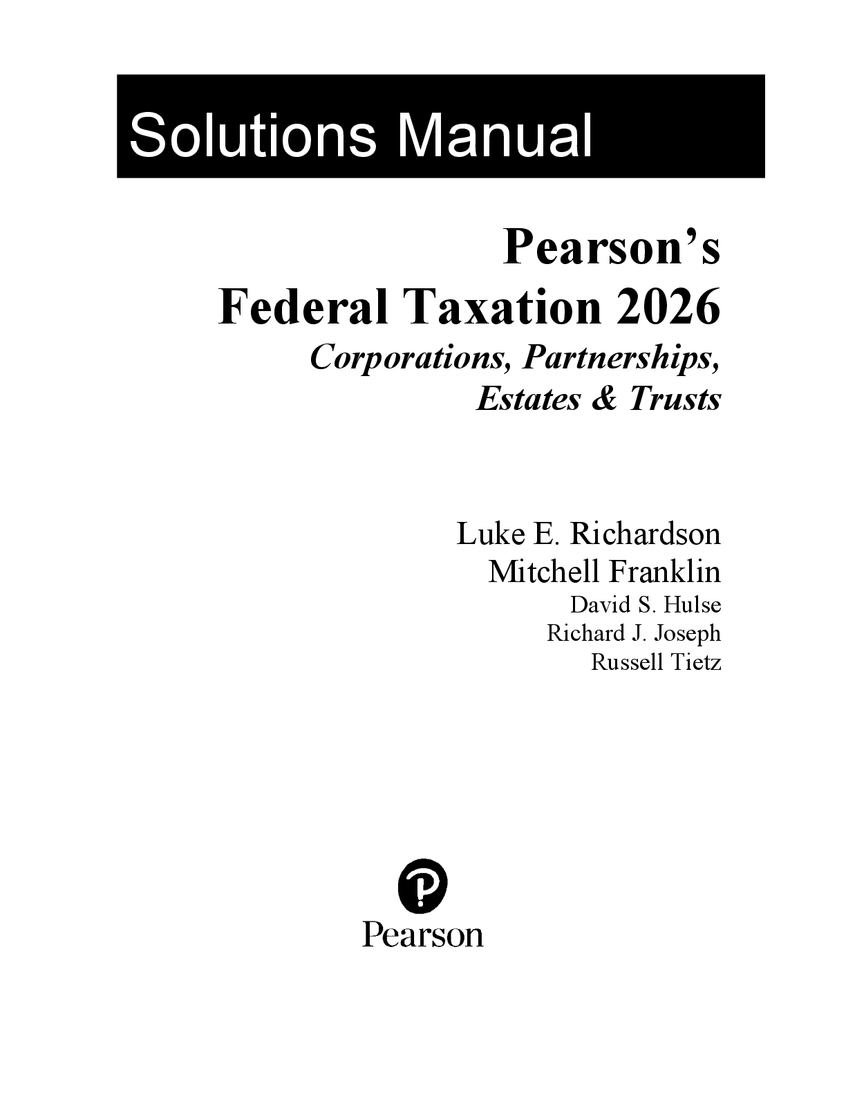 Preview image for Solution Manual For Pearson's Federal Taxation 2026 Corporations, Partnerships, Estates, & Trusts, 39th Edition by Luke E. Richardson Mitchell Franklin