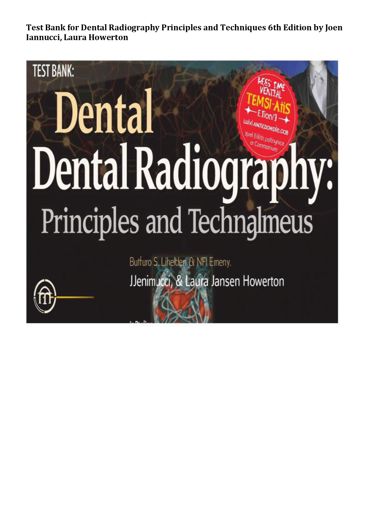 Preview image for Test Bank for Dental Radiography Principles and Techniques 6th Edition by Joen Iannucci, Laura Howerton Complete All Chapters 1-35! ALREADY RATED A+ 100% CORRECT ANSWERS