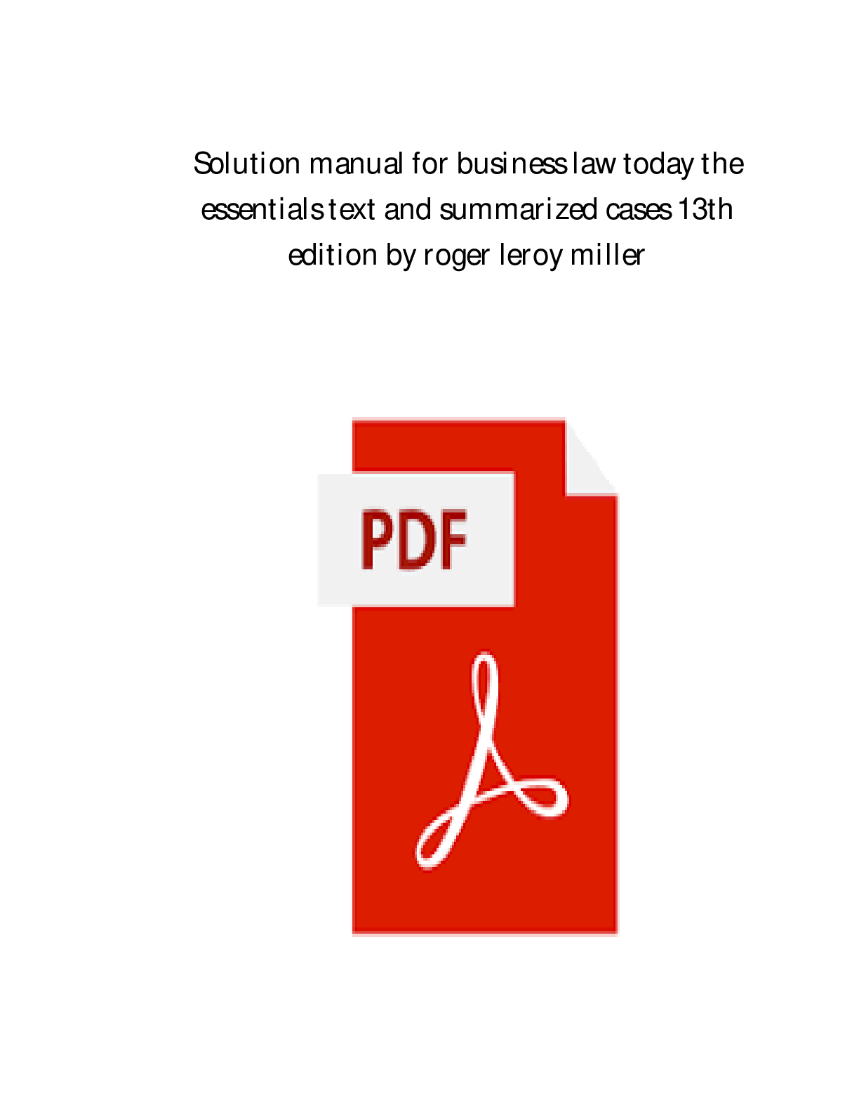 Preview image for Solution and Answer Guide for Business Law Today - The Essentials Text & Summarized Cases, Cengage, 13th Edition, by Roger LeRoy Miller, Verified Chapters 1 - 25, Complete Newest Version.pdf