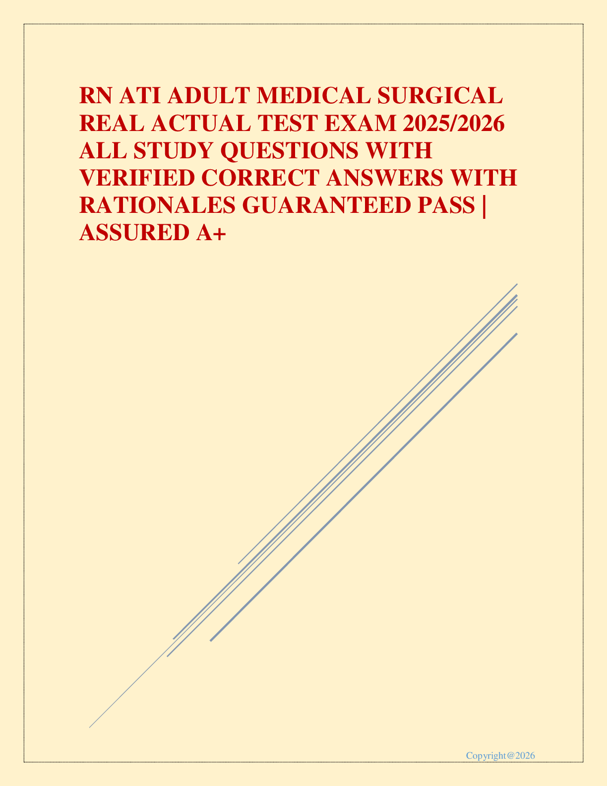 Preview image for RN ATI ADULT MEDICAL SURGICAL REAL ACTUAL TEST EXAM 2025/2026 ALL STUDY QUESTIONS WITH VERIFIED CORRECT ANSWERS WITH RATIONALES GUARANTEED PASS | ASSURED A+