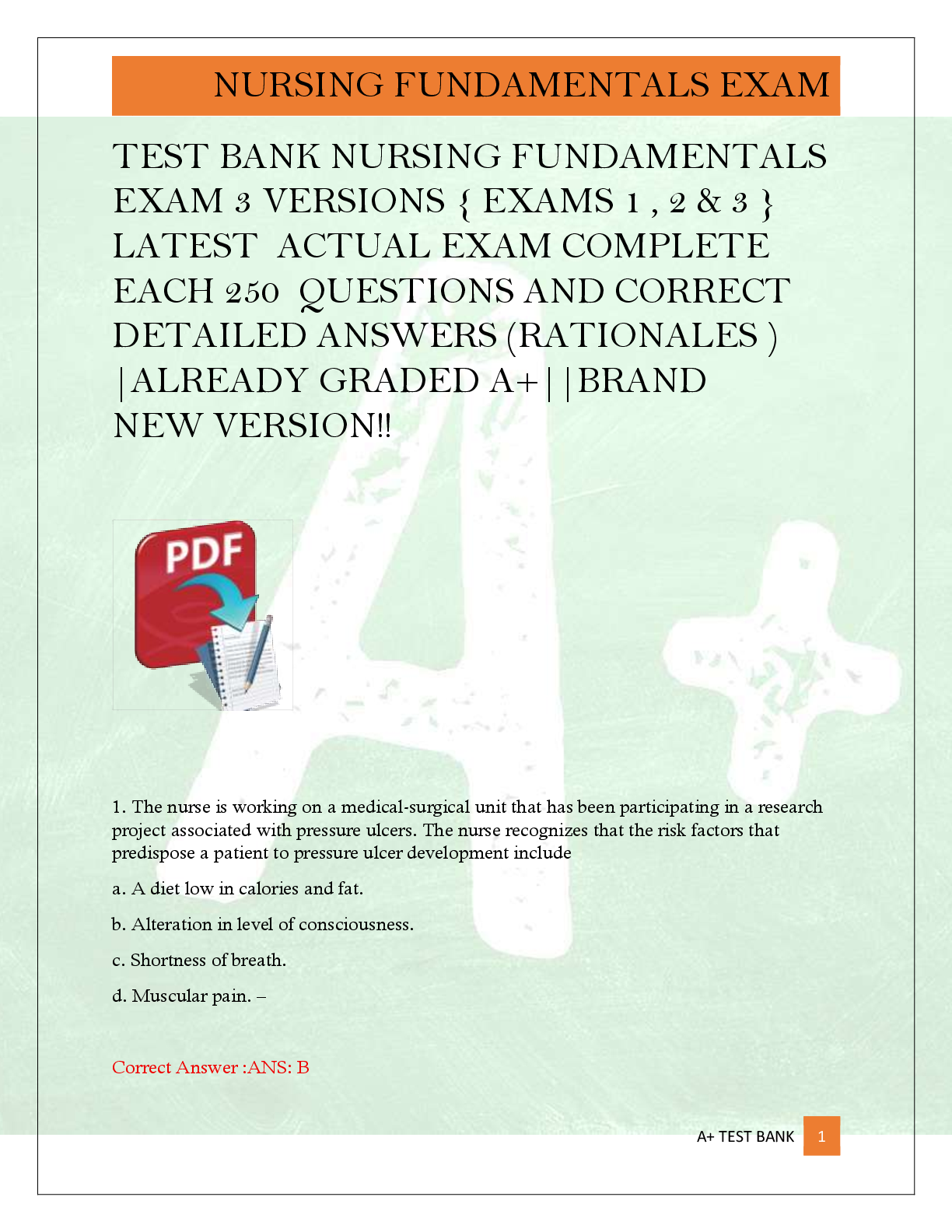 Preview image for TEST BANK NURSING FUNDAMENTALS  EXAM 3 VERSIONS { EXAMS 1 , 2 & 3 }  LATEST  ACTUAL EXAM COMPLETE  EACH 250  QUESTIONS AND CORRECT  DETAILED ANSWERS (RATIONALES )  |ALREADY GRADED A+||BRAND  NEW VERSION!!