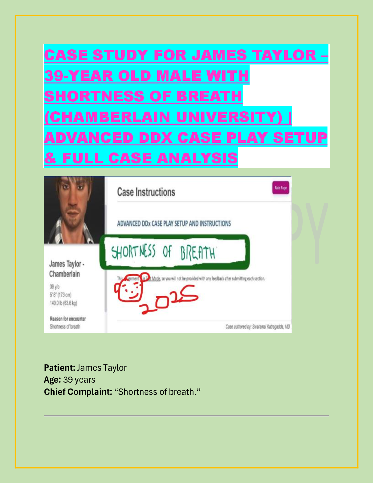 Preview image for CASE STUDY FOR JAMES TAYLOR –  39-YEAR OLD MALE WITH  SHORTNESS OF BREATH  (CHAMBERLAIN UNIVERSITY) |  ADVANCED DDX CASE PLAY SETUP  & FULL CASE ANALYSIS
