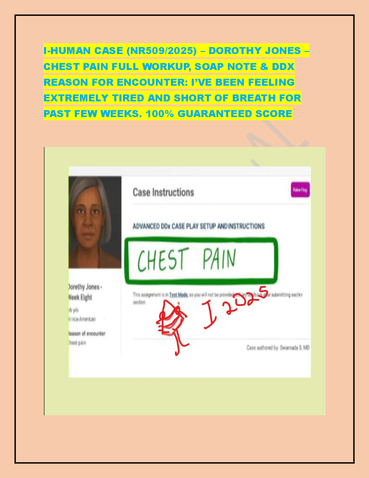 Preview image for I-HUMAN CASE (NR509/2025) – DOROTHY JONES – CHEST PAIN FULL WORKUP, SOAP NOTE & DDX REASON FOR ENCOUNTER: I’VE BEEN FEELING EXTREMELY TIRED AND SHORT OF BREATH FOR PAST FEW WEEKS. 100% GUARANTEED SCORE