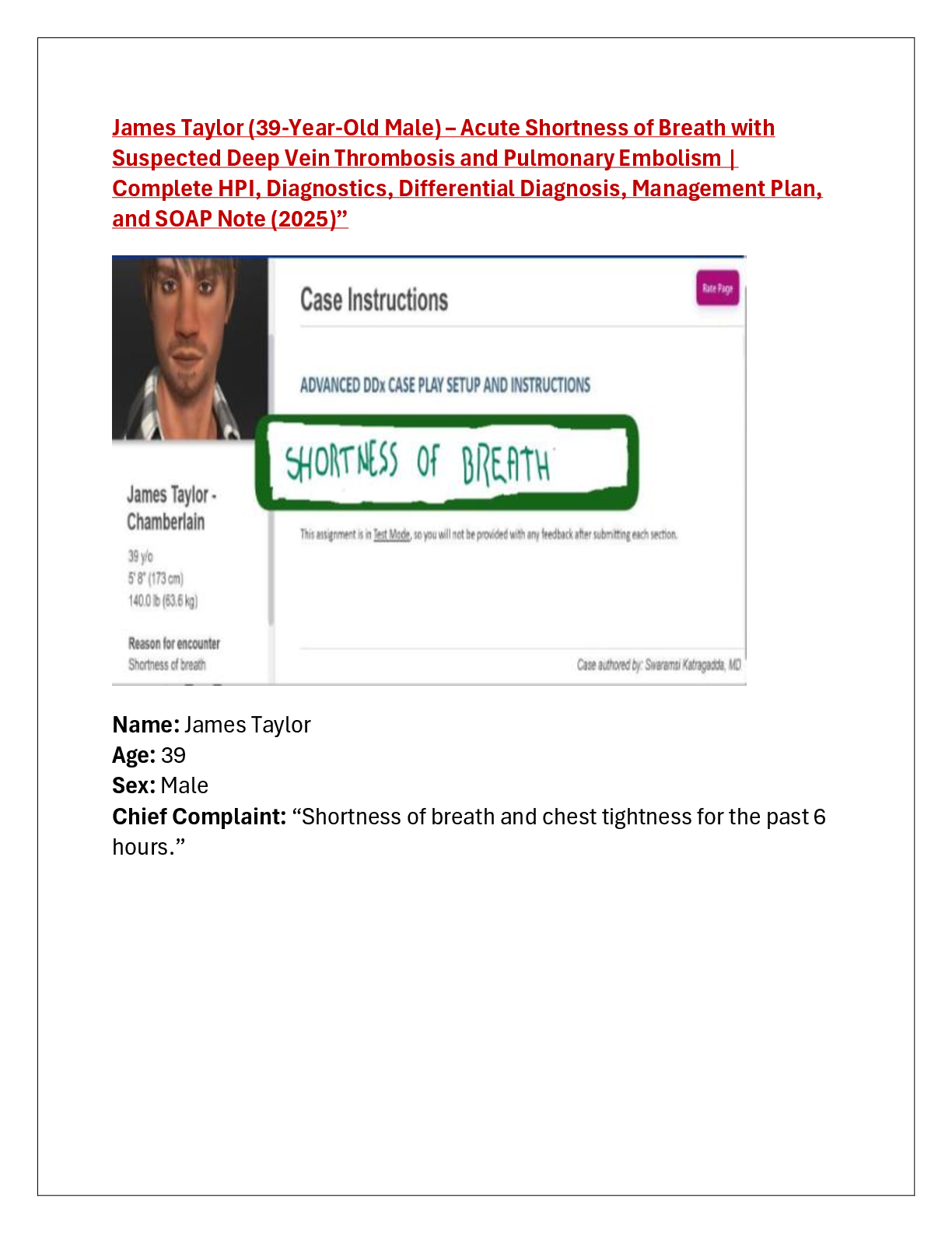 Preview image for James Taylor (39-Year-Old Male) – Acute Shortness of Breath with  Suspected Deep Vein Thrombosis and Pulmonary Embolism |  Complete HPI, Diagnostics, Differential Diagnosis, Management Plan,  and SOAP Note (2025)”