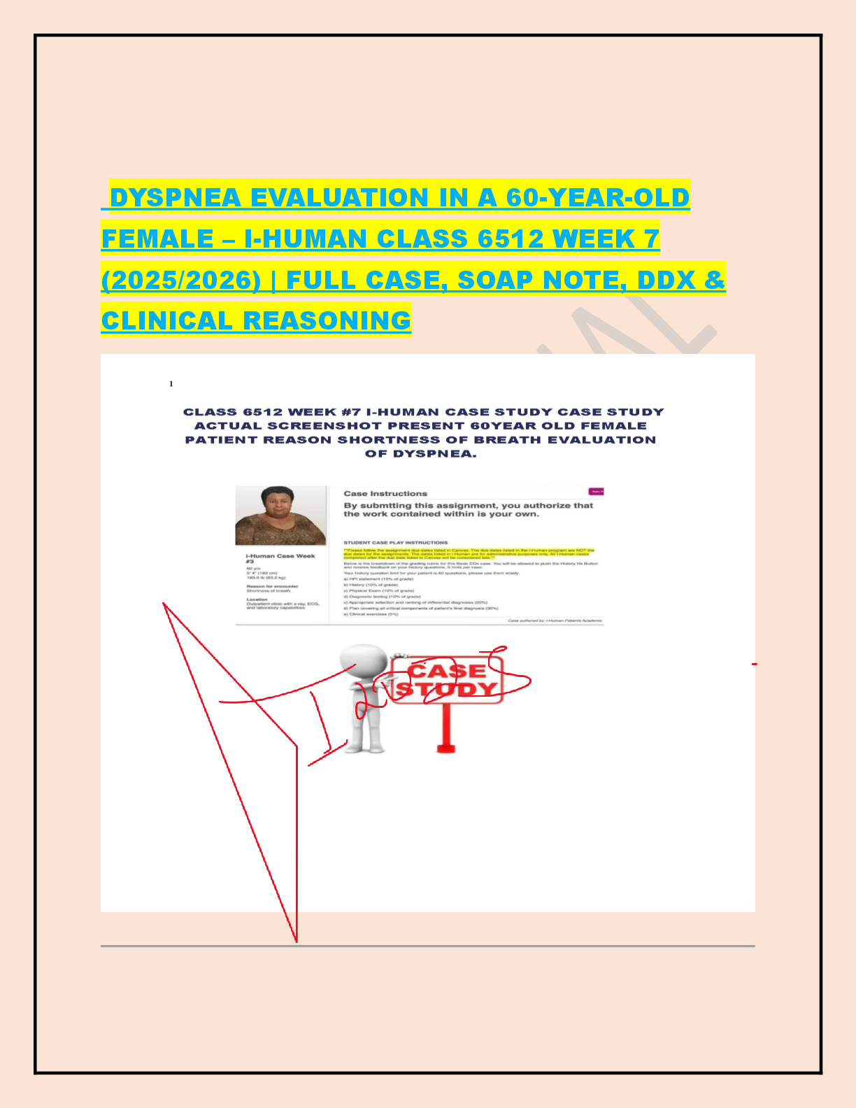 Preview image for DYSPNEA EVALUATION IN A 60-YEAR-OLD  FEMALE – I-HUMAN CLASS 6512 WEEK 7  (2025/2026) | FULL CASE, SOAP NOTE, DDX &  CLINICAL REASONING