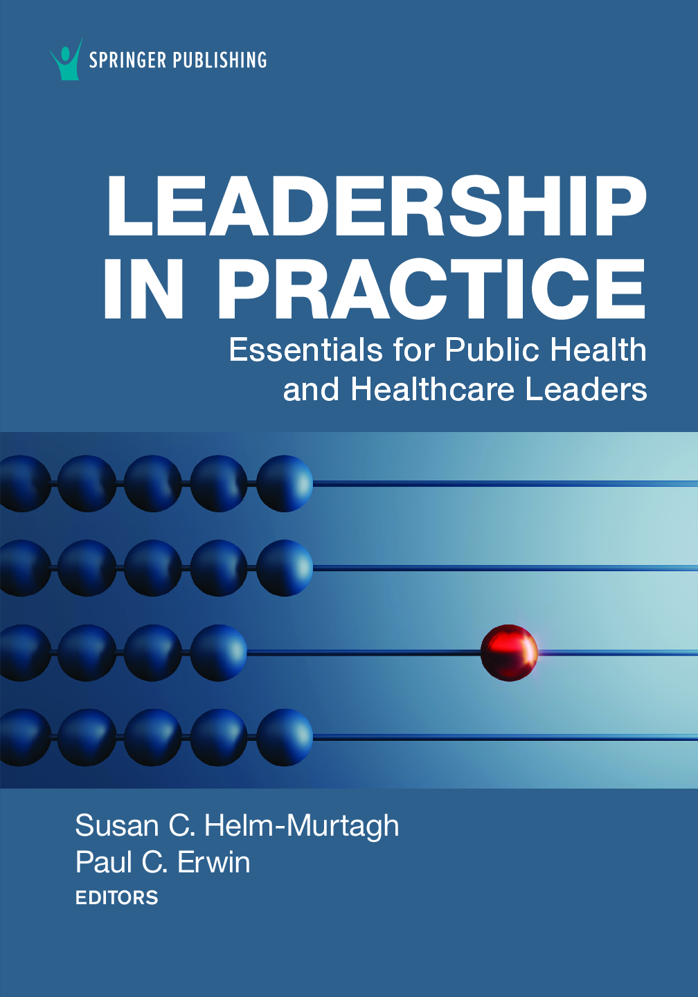 Preview image for eBook Leadership in Practice Essentials for Public Health and Healthcare Leaders 1st Edition By Susan Helm-Murtagh , Paul C. Erwin