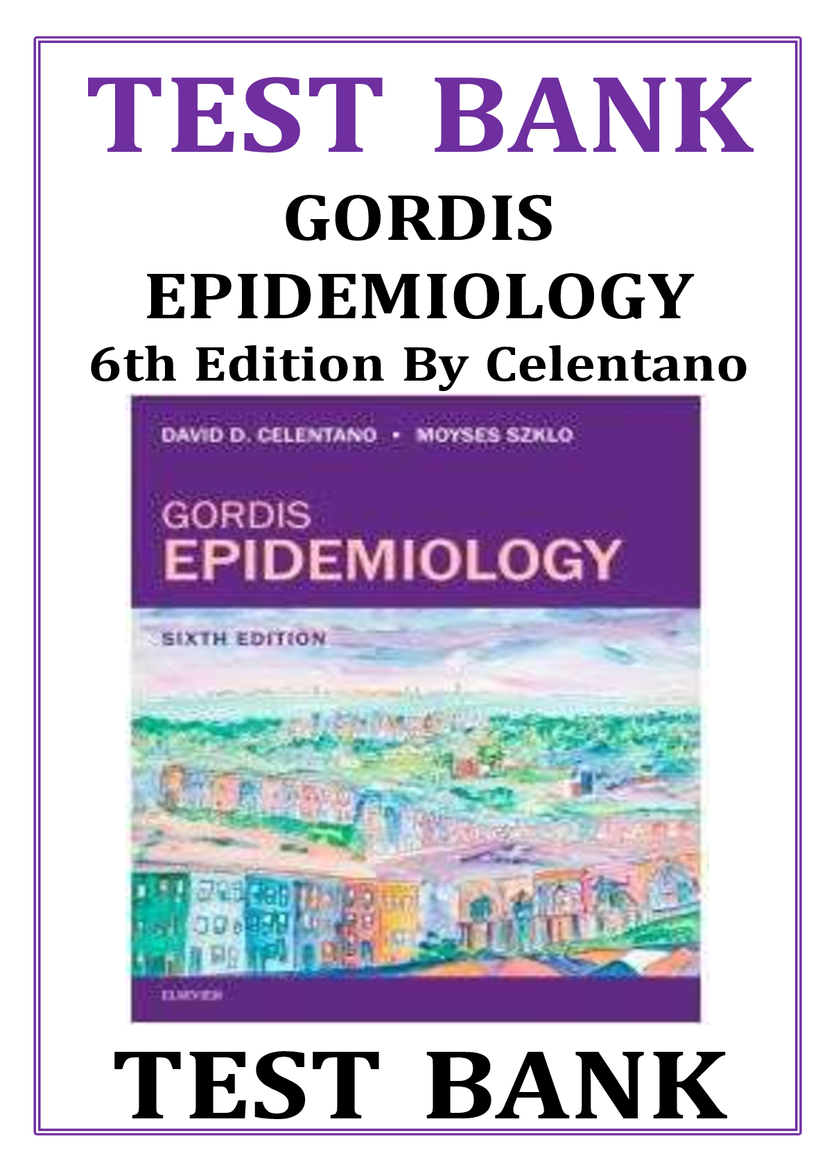TEST BANK GORDIS EPIDEMIOLOGY 6th Edition By Celentano