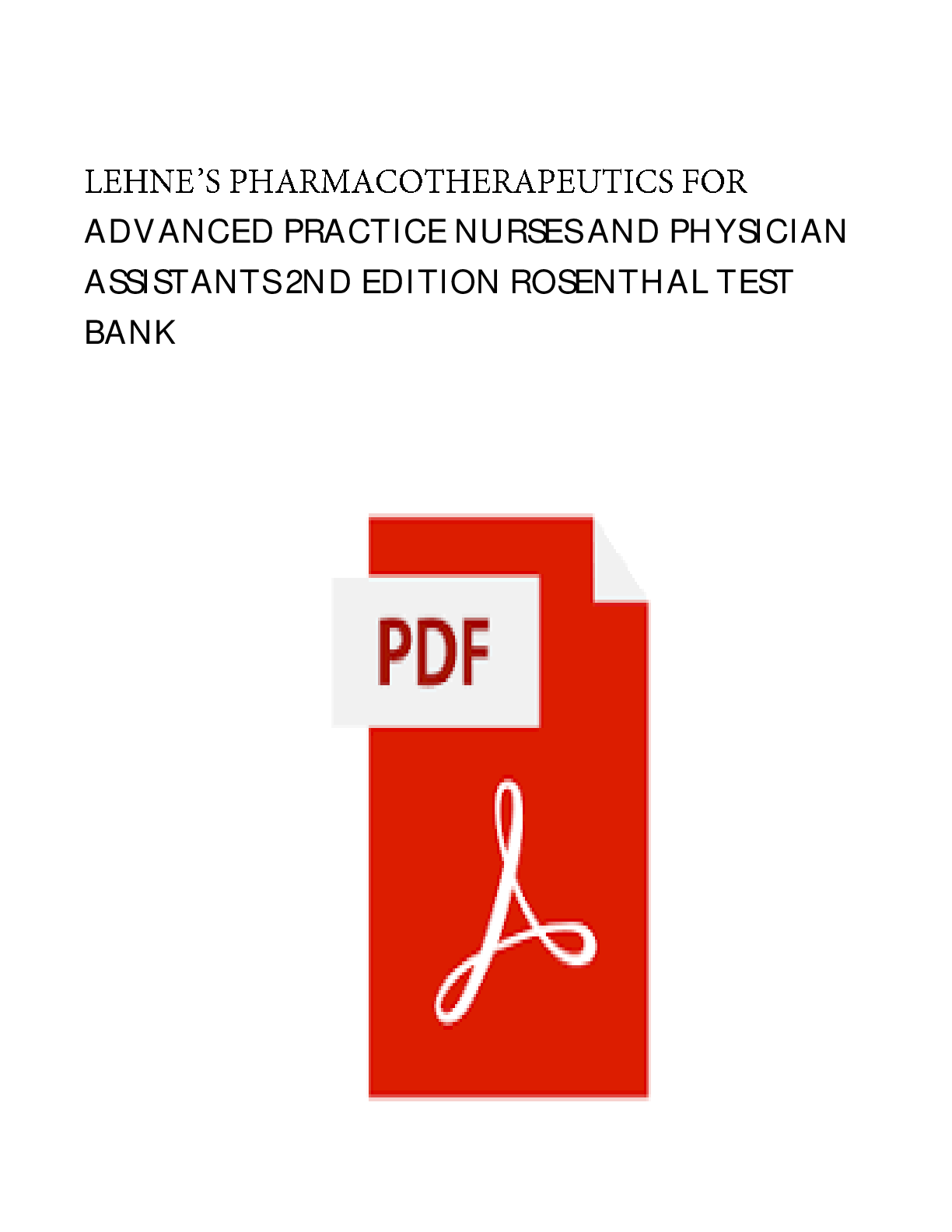 Preview image for LEHNE’S PHARMACOTHERAPEUTICS FOR ADVANCED PRACTICE NURSES AND PHYSICIAN ASSISTANTS 2ND EDITION ROSENTHAL TEST BANK.