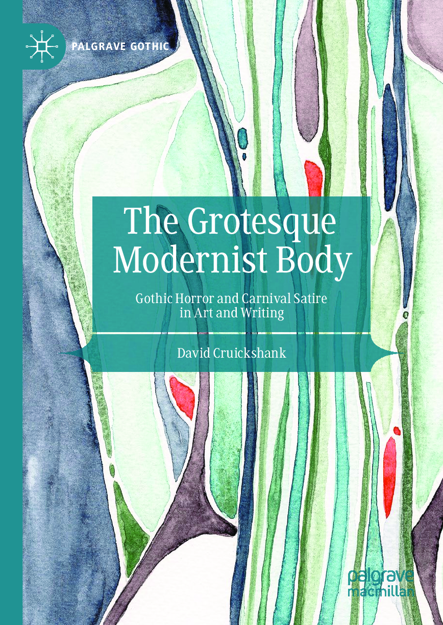 Preview of eBook PDF The Grotesque Modernist Body Gothic Horror and Carnival Satire in Art and Writing 1st Edition By David Cruickshank