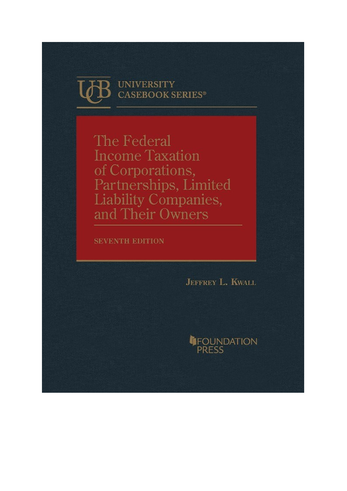 Preview image for PDF(ebook)The Federal Income Taxation of Corporations, Partnerships,Limited Liability Companies,and Their Owners, Jeffrey Kwall,7e