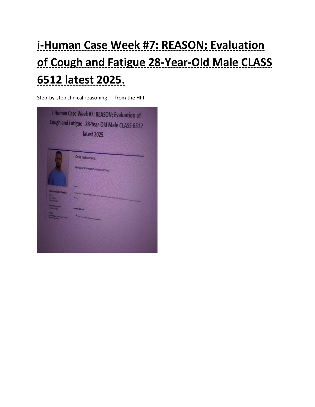 Preview image for i-Human Case Week #7: REASON; Evaluation of Cough and Fatigue 28-Year-Old Male CLASS 6512 latest 2025.