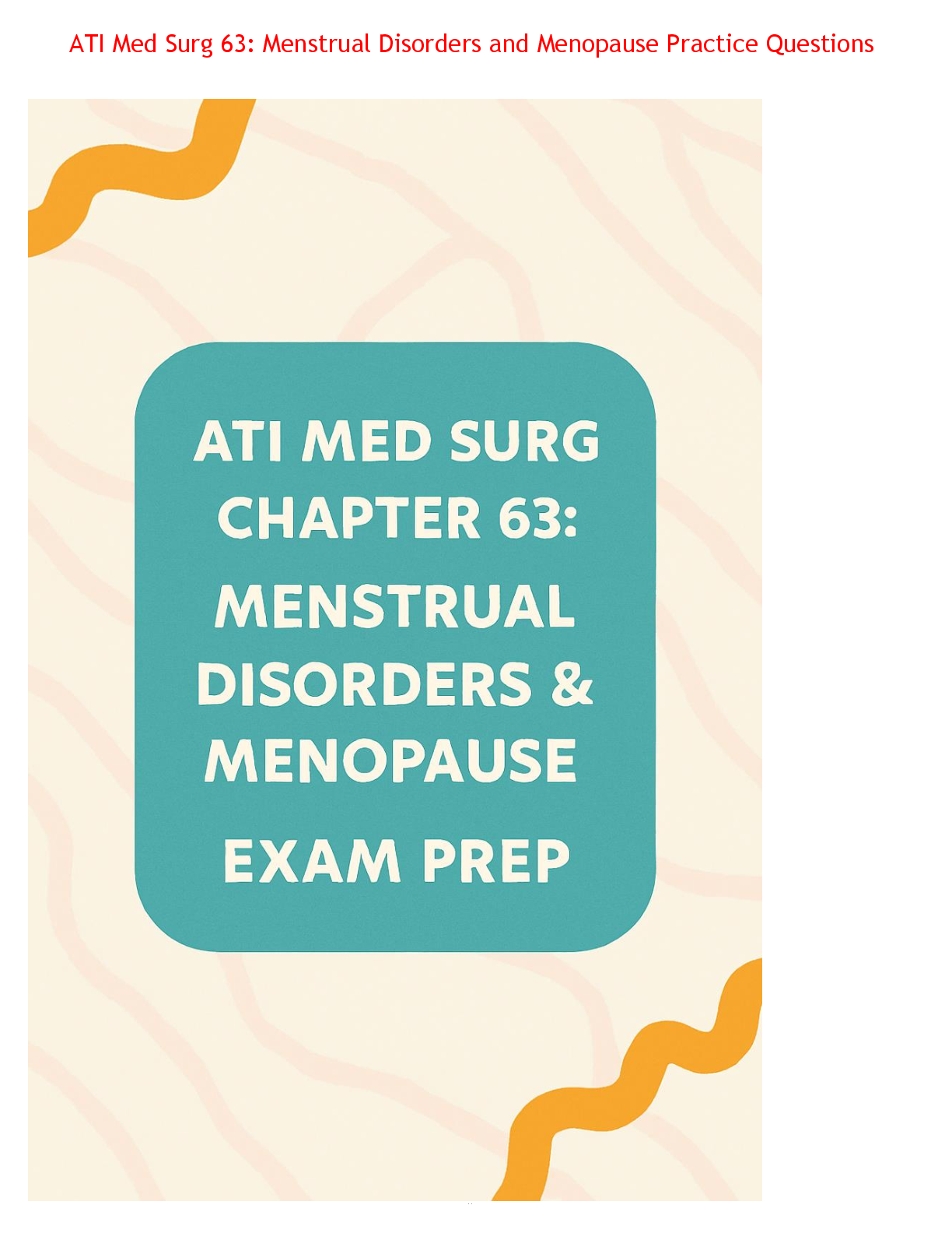 Preview image for ATI Med Surg 63: Menstrual Disorders and Menopause Practice Questions
