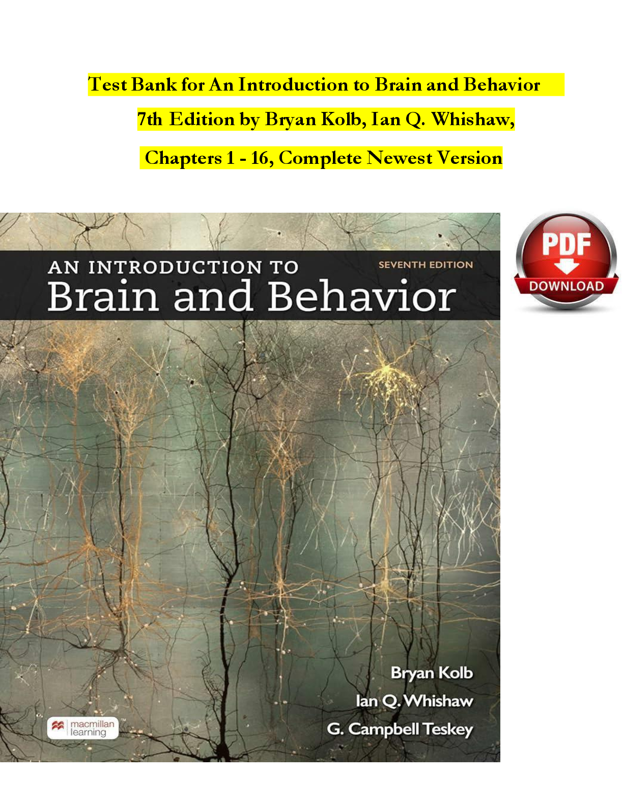 Preview image for Test Bank for An Introduction to Brain and Behavior     7th Edition by Bryan Kolb, Ian Q. Whishaw,  Chapters 1 - 16, Complete Newest Version