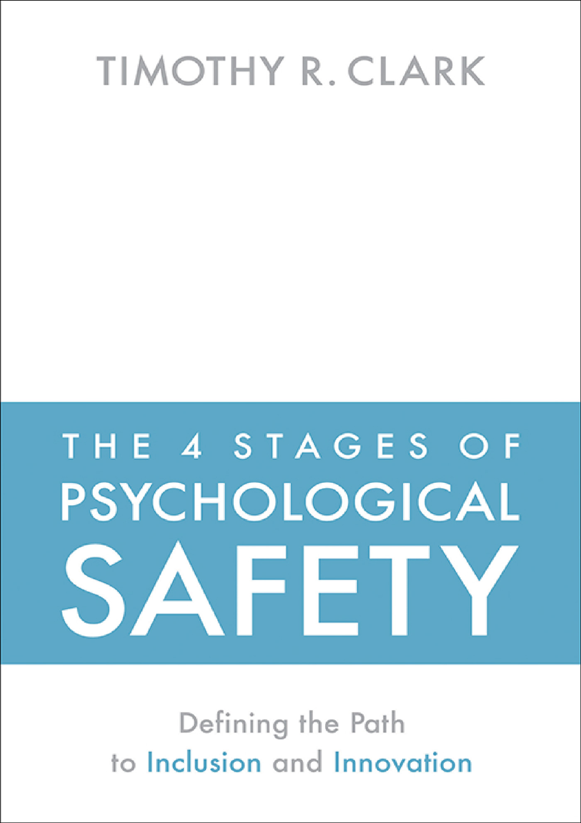 eBook The 4 Stages of Psychological Safety Defining the Path to Inclusion and Innovation by Timothy R. Clark