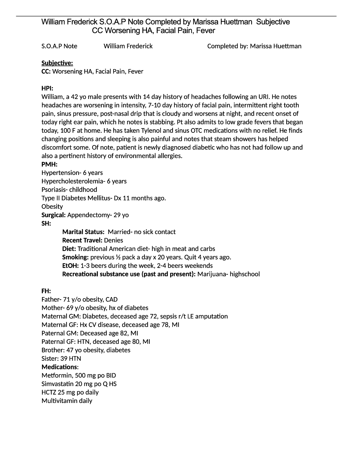 Preview image for William Frederick S.O.A.P Note Completed by Marissa Huettman  Subjective  CC Worsening HA, Facial Pain, Fever