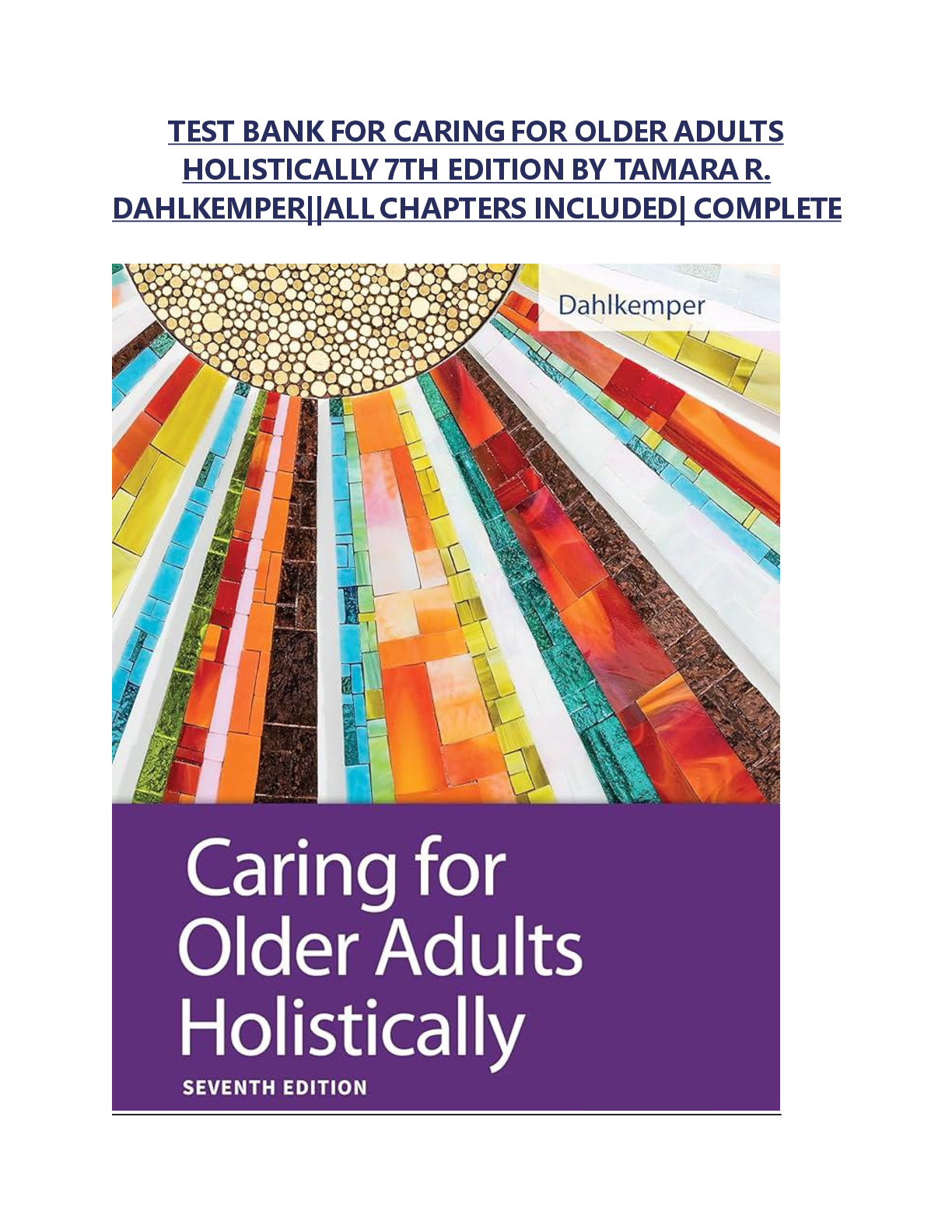 Preview image for TEST BANK FOR CARING FOR OLDER ADULTS HOLISTICALLY 7TH EDITION BY TAMARA R. DAHLKEMPER||ALL CHAPTERS INCLUDED| COMPLETE
