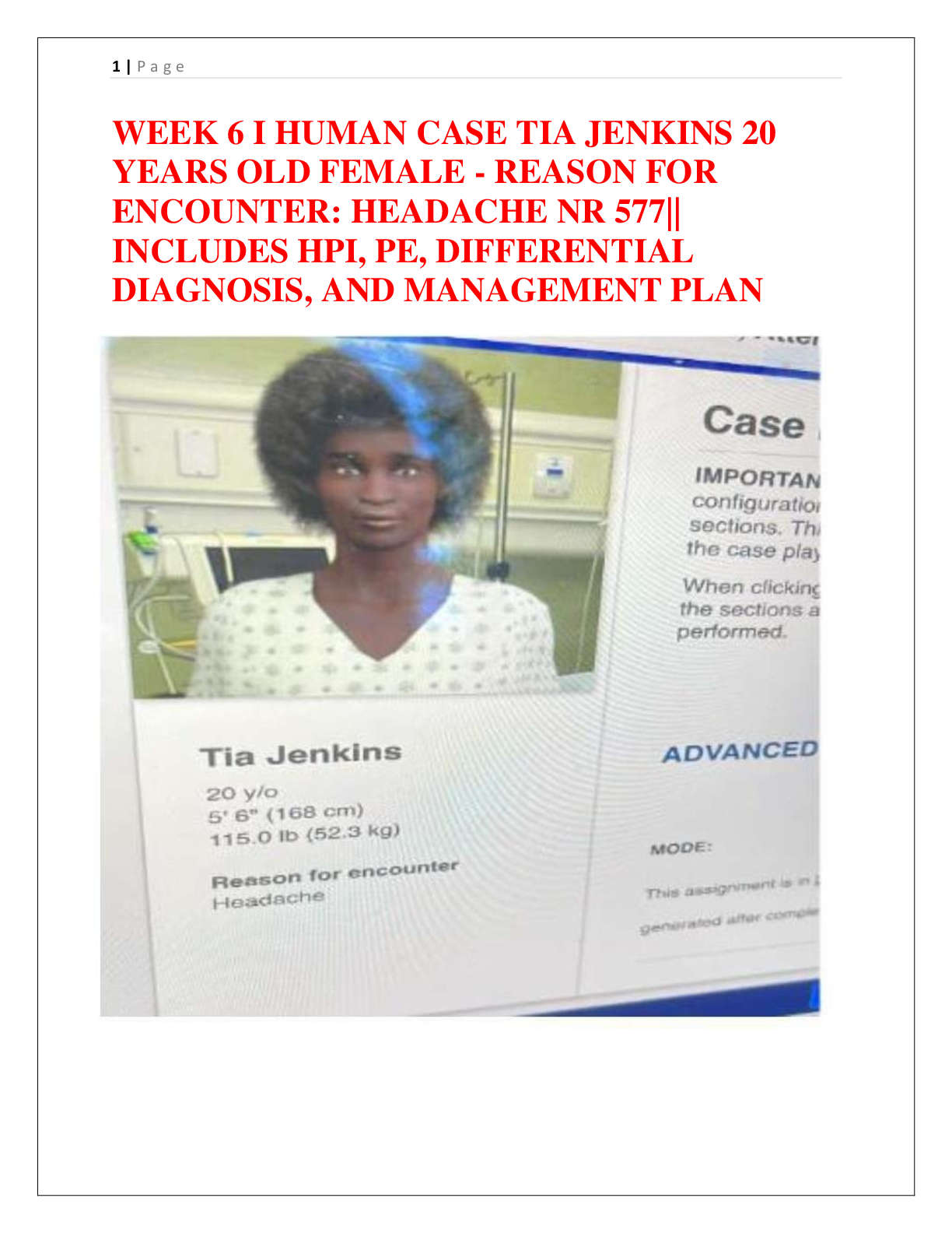Preview image for WEEK 6 I HUMAN CASE TIA JENKINS 20  YEARS OLD FEMALE - REASON FOR  ENCOUNTER: HEADACHE NR 577||  INCLUDES HPI, PE, DIFFERENTIAL  DIAGNOSIS, AND MANAGEMENT PLAN