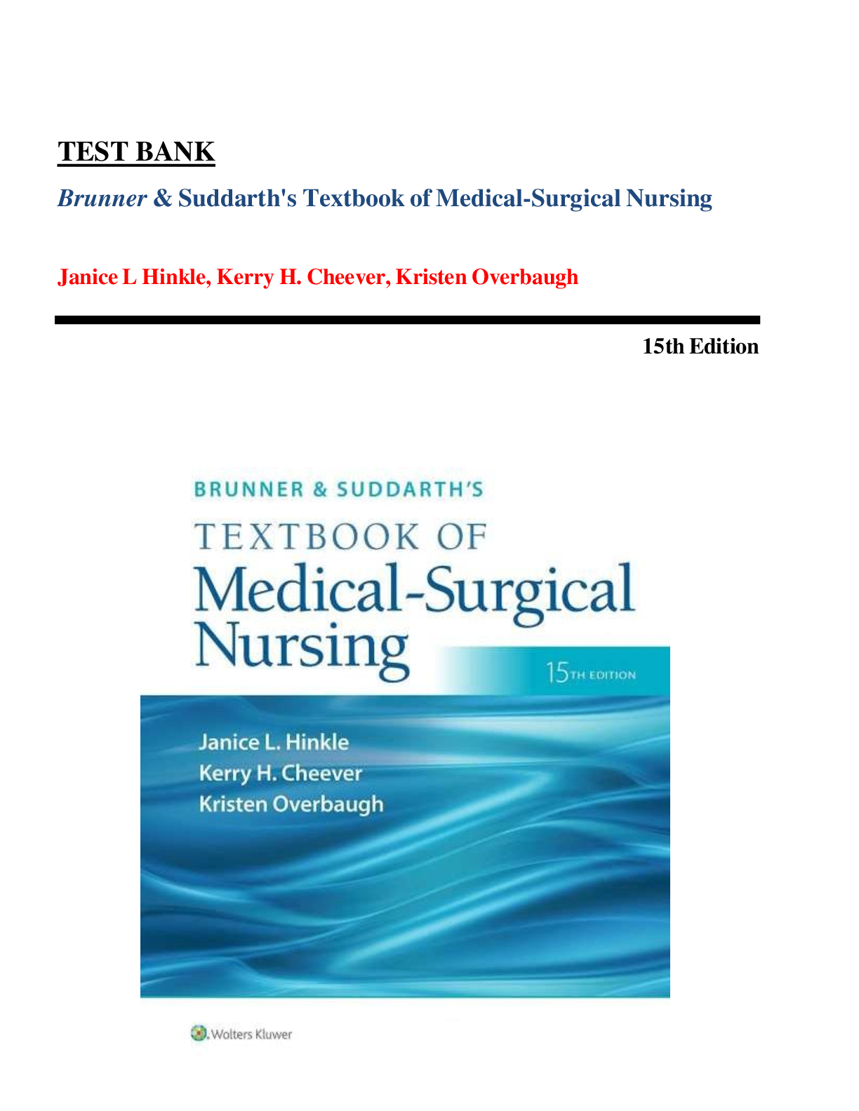 TEST BANK for  Brunner & Suddarth's Textbook of Medical-Surgical Nursing by  Janice L Hinkle, Kerry H. Cheever, Kristen Overbaugh 15th Edition