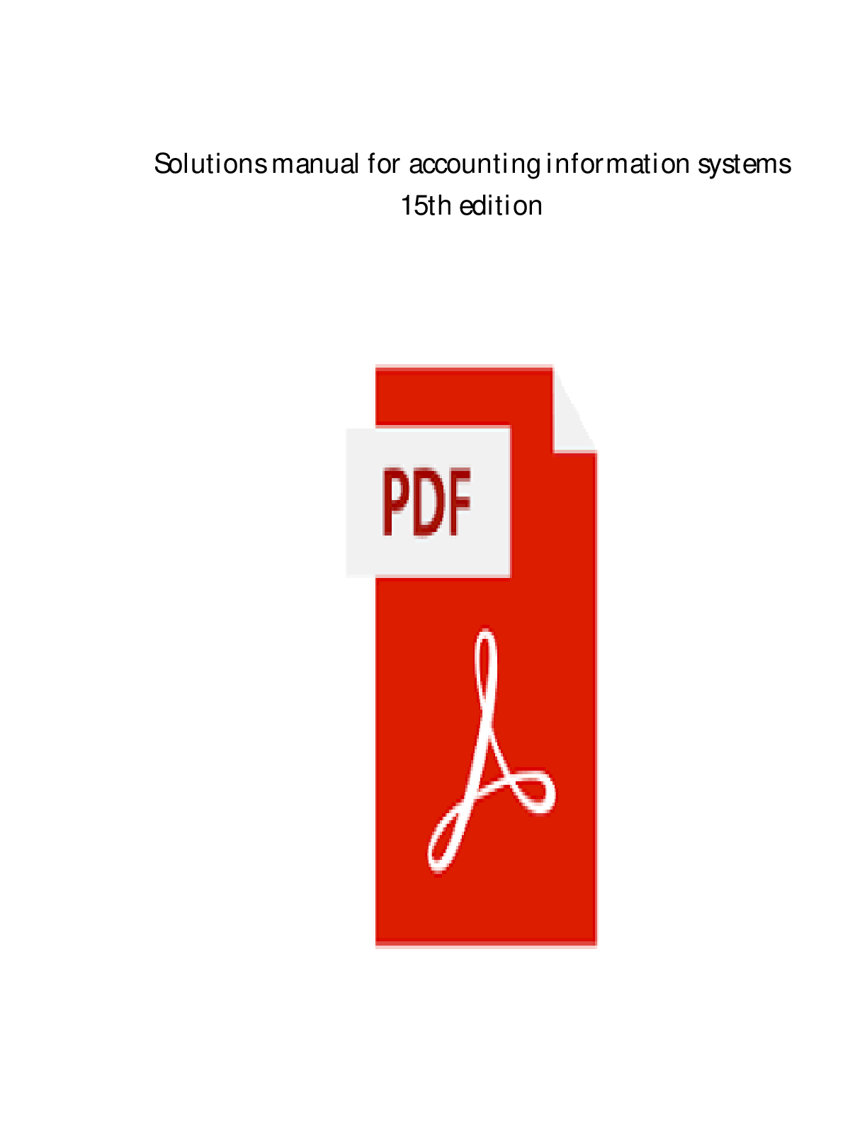 Preview image for Solutions Manual Accounting Information Systems 16th Edition By Romney; Steinbart; Summers; Wood, All Chapters 1 - 24