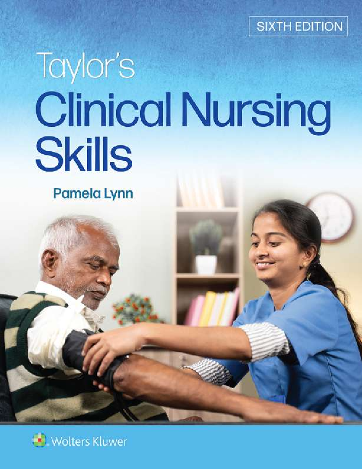 Preview of Taylor's Clinical Nursing Skills 6th Edition By Pamela Lynn