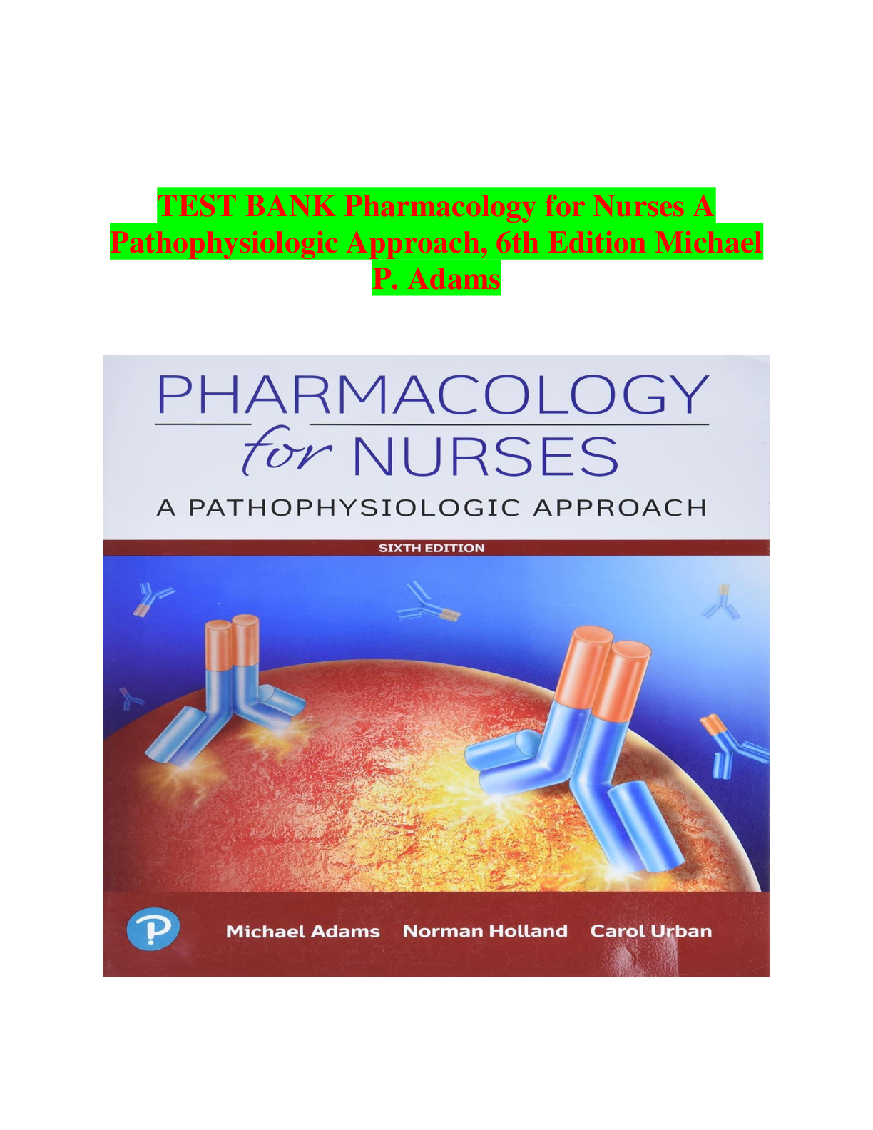 Preview image for Test Bank for Pharmacology for Nurses: A Pathophysiologic Approach 6th Edition by Adams | 750+ Practice Questions, Answer Keys & Rationales | NCLEX® Prep & Course Review
