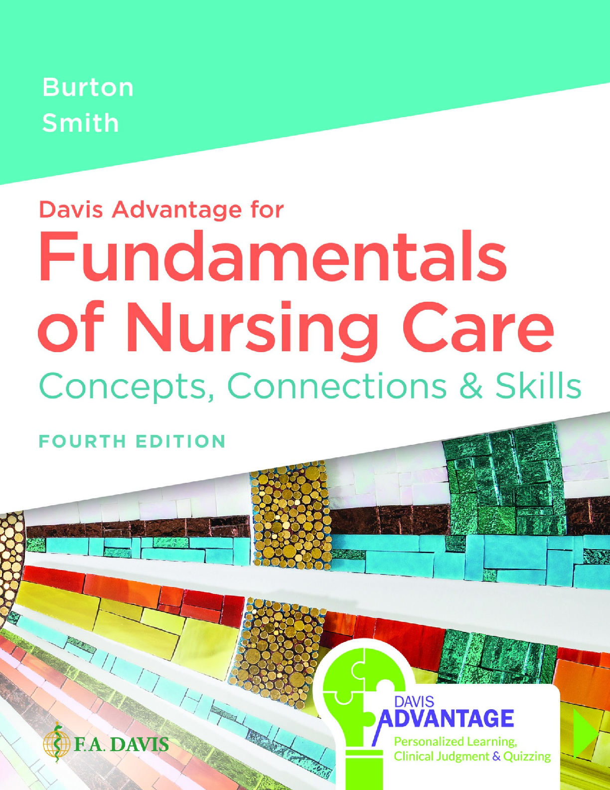 eBook EPUB PDF Davis Advantage for Fundamentals of Nursing Care Concepts Connections & Skills 4th Edition By Marti Burton, David Smith (1189)