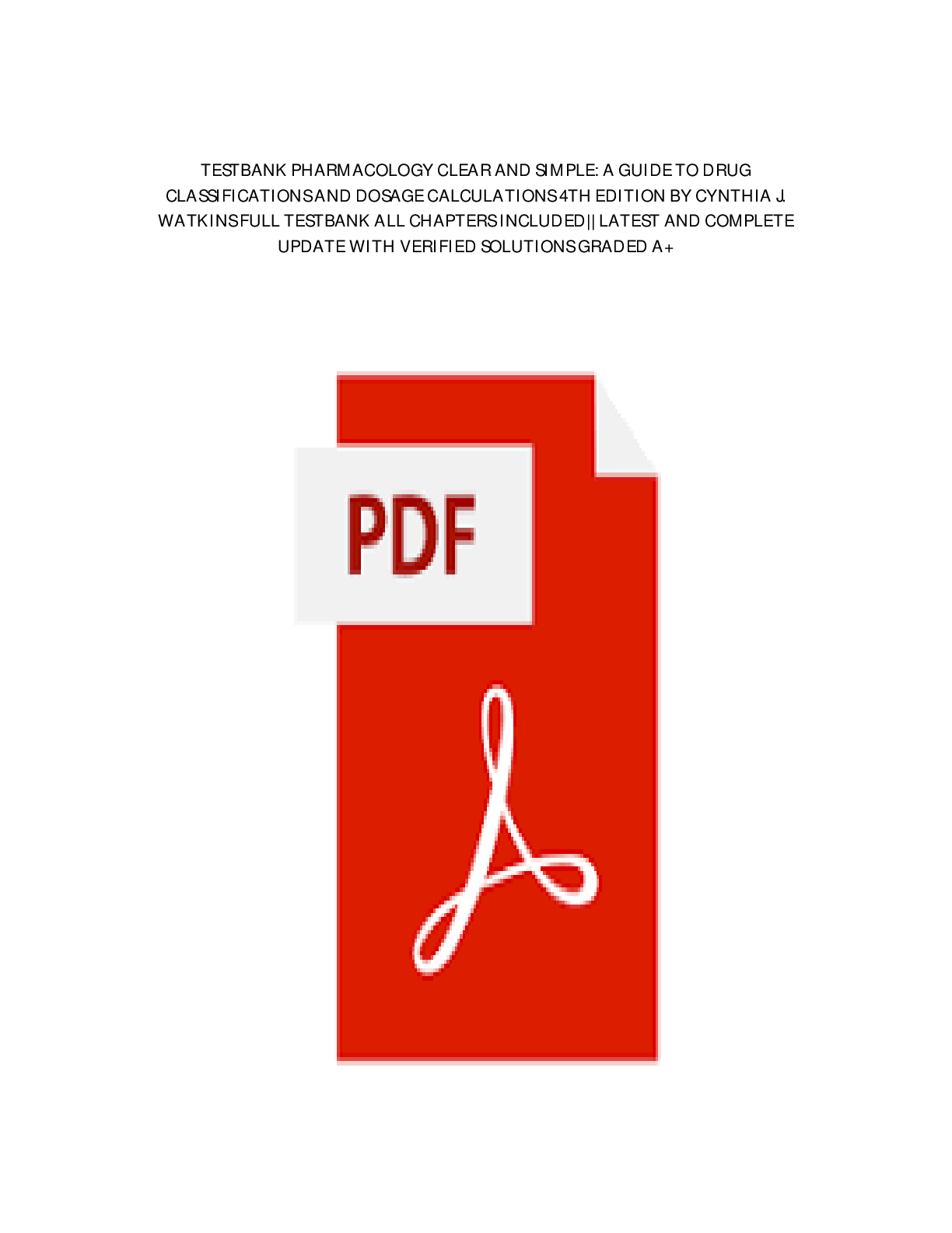 Preview image for TEST BANK for Pharmacology Clear and Simple A Guide to Drug Classifications and Dosage Calculations 4th Edition by Cynthia J. Watkins, All Chapters 1 - 21.pdf