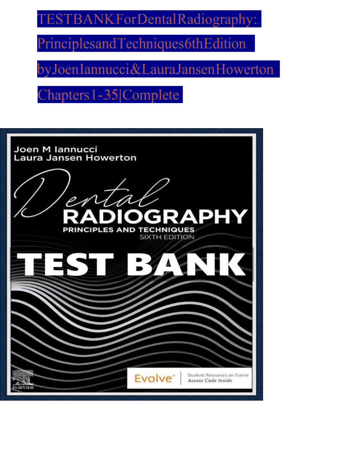 Test Bank for Dental  Radiography Principles and Techniques 6th Edition Joen Iannucci Laura Howerton