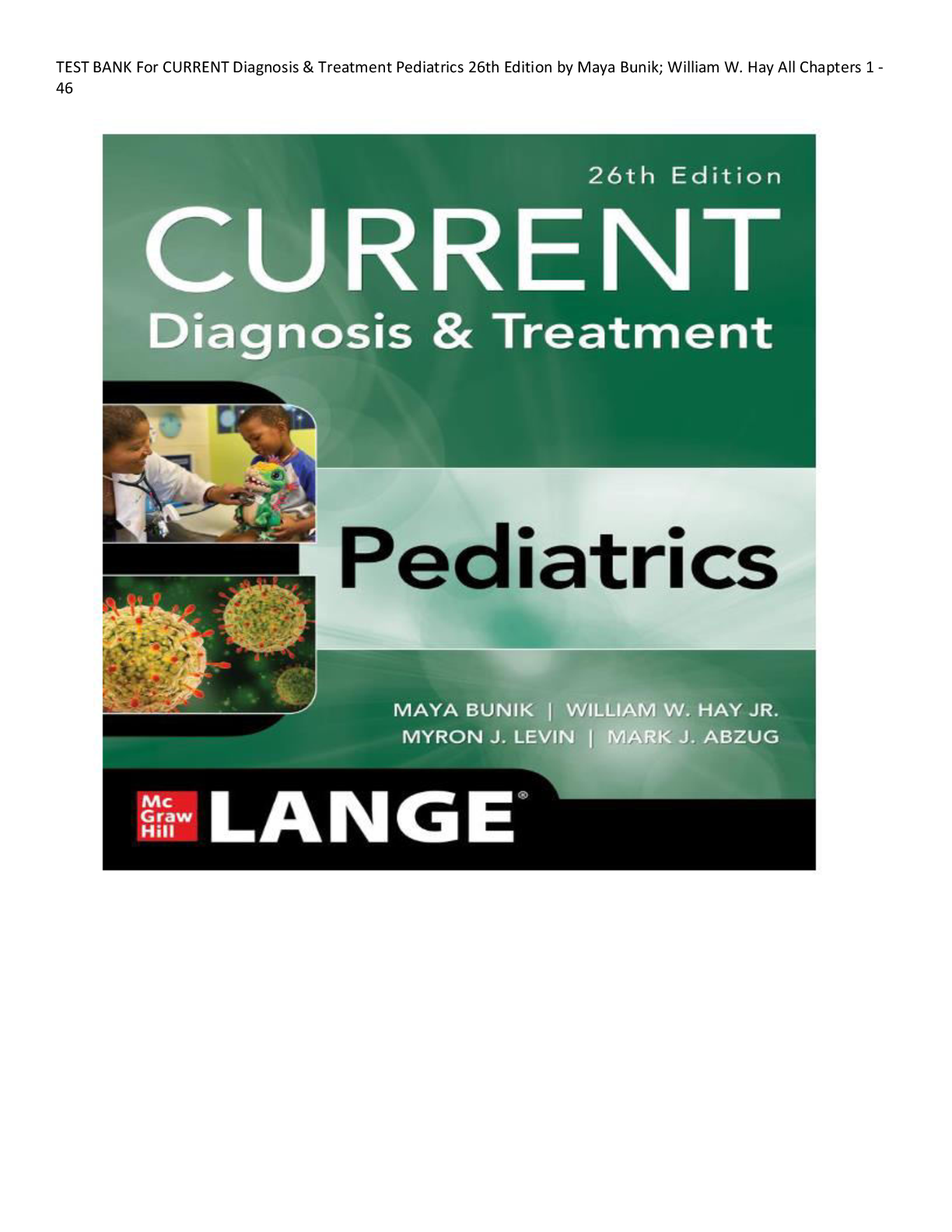 Preview image for TEST BANK For CURRENT Diagnosis & Treatment Pediatrics 26th Edition by Maya Bunik; William W. Hay Completed All Chapters 1 - 46! ALREADY RATED A+ 100% CORRECT ANSWERS