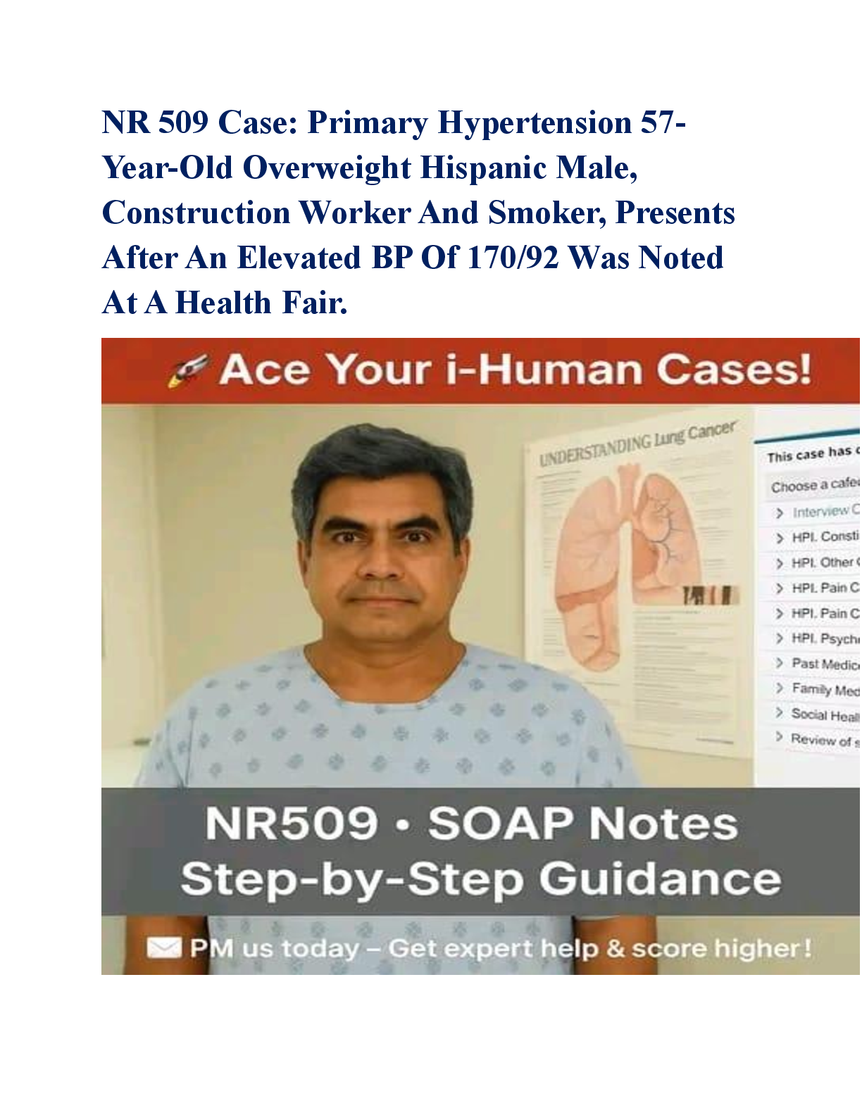 Preview image for NR 509 Case: Primary Hypertension 57-Year-Old Overweight Hispanic Male, Construction Worker And Smoker, Presents After An Elevated BP Of 170/92 Was Noted At A Health Fair.