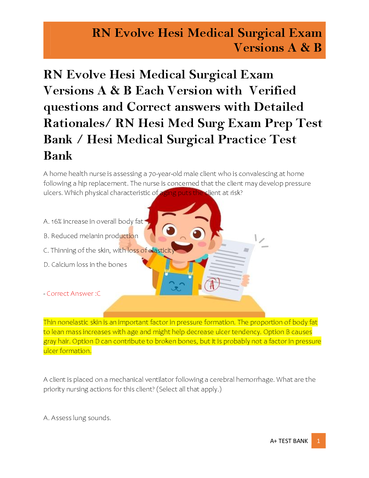 Recommended document preview for RN Evolve Hesi Medical Surgical Exam  Versions A & B Each Version with  Verified  questions and Correct answers with Detailed   Rationales/ RN Hesi Med Surg Exam Prep Test  Bank / Hesi Medical Surgical Practice Test  Bank