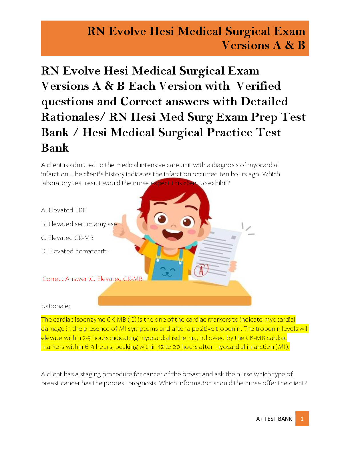 Recommended document preview for RN Evolve Hesi Medical Surgical Exam  Versions A & B Each Version with  Verified  questions and Correct answers with Detailed   Rationales/ RN Hesi Med Surg Exam Prep Test  Bank / Hesi Medical Surgical Practice Test  Bank