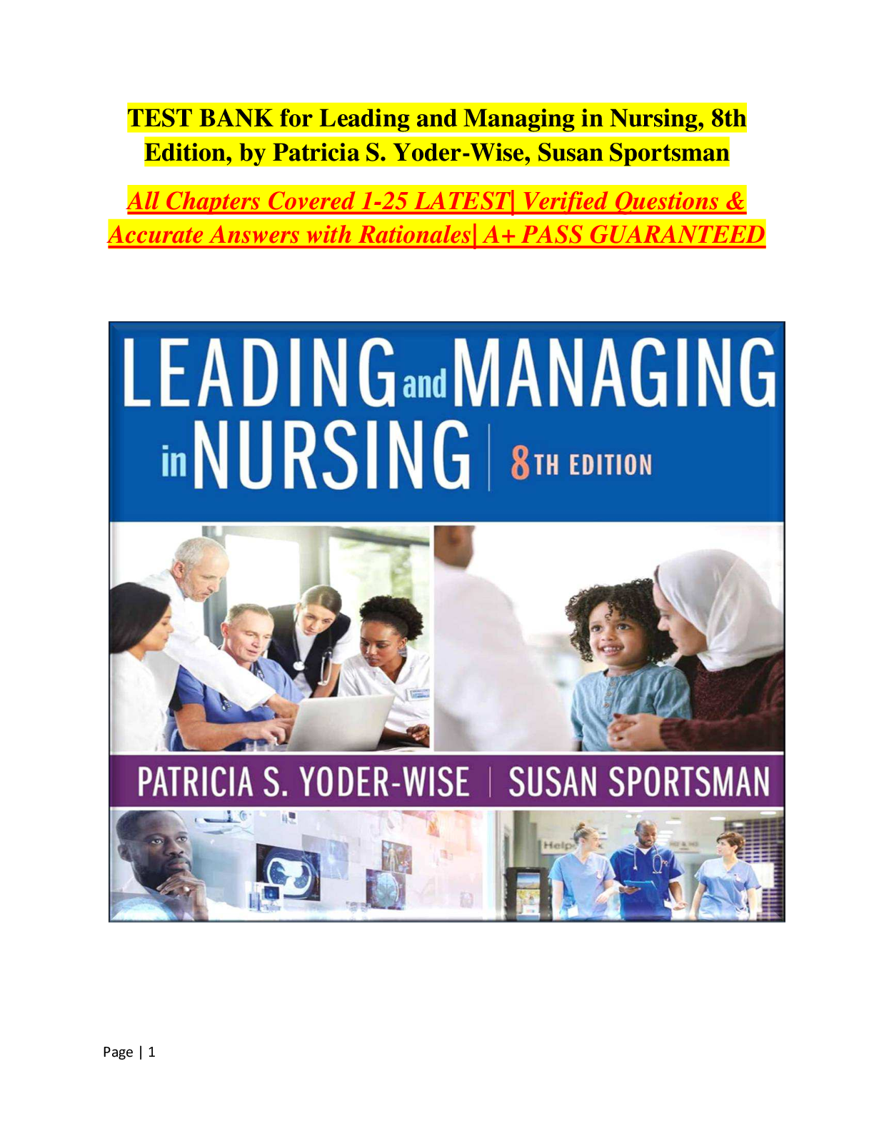 TEST BANK for Leading and Managing in Nursing, 8th Edition, by Patricia S. Yoder -Wise, Susan Sportsman All Chapters Covered 1 -25 LATEST| Verified Questions & Accurate Answers with Rationales| A+ PASS GUARANTEED