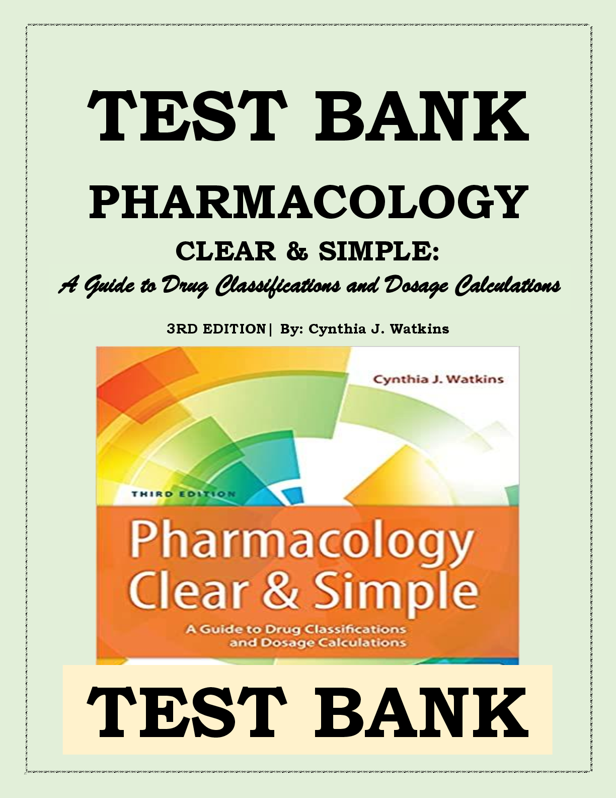 Preview image for TEST BANK PHARMACOLOGY CLEAR & SIMPLE: A Guide to Drug Classifications and Dosage Calculations 3RD EDITION| By: Cynthia J. Watkins A+