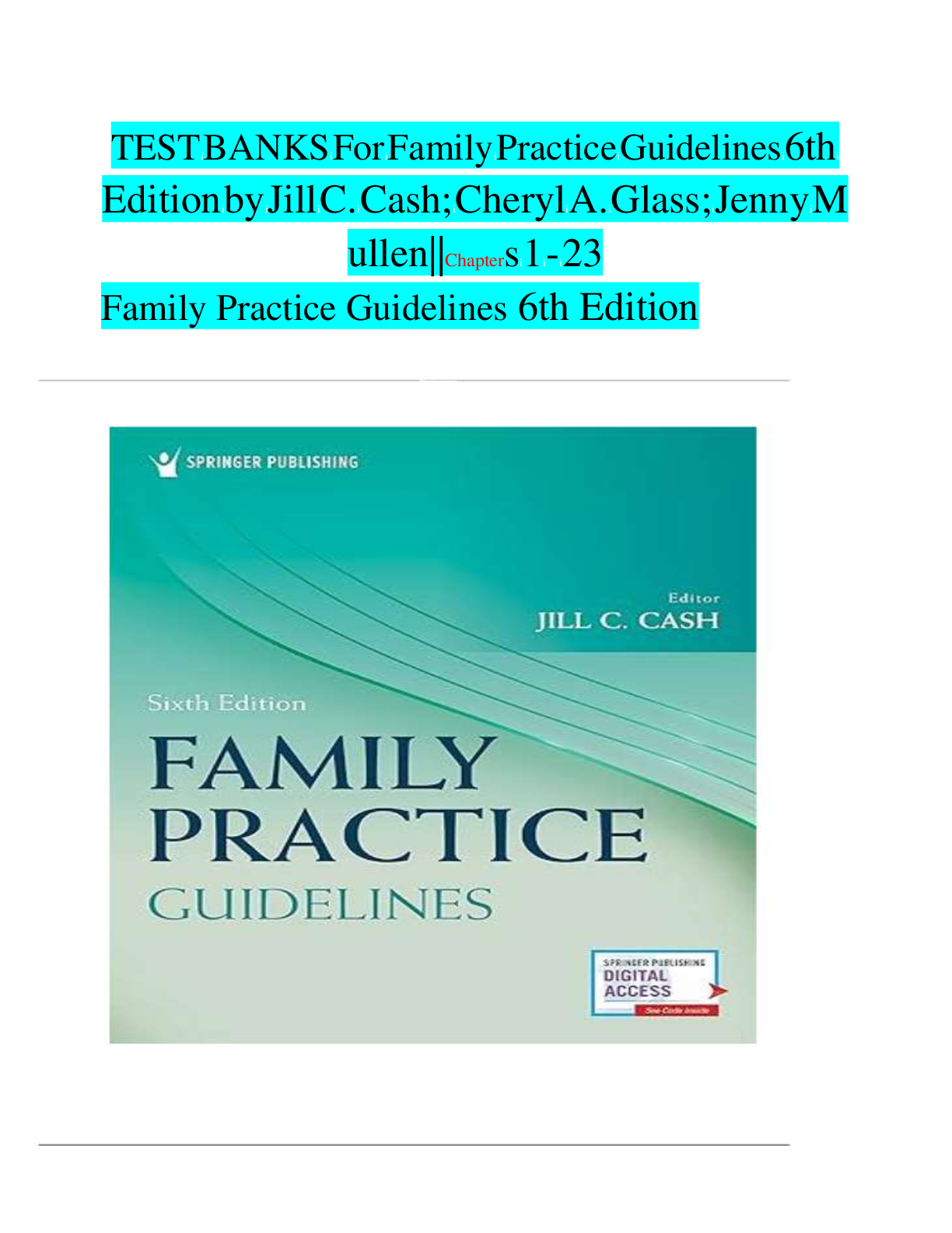 TEST BANKS For Family Practice Guidelines 6th Edition by Jill C. Cash Cheryl A. Glass Jenny M ullen Chapters1-23